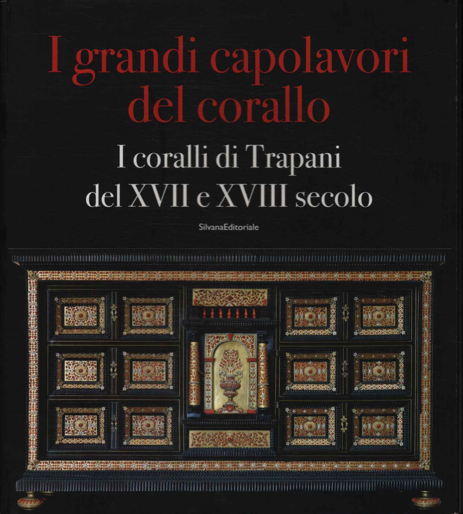 I grandi capolavori del corallo. I coralli di Trapani del …