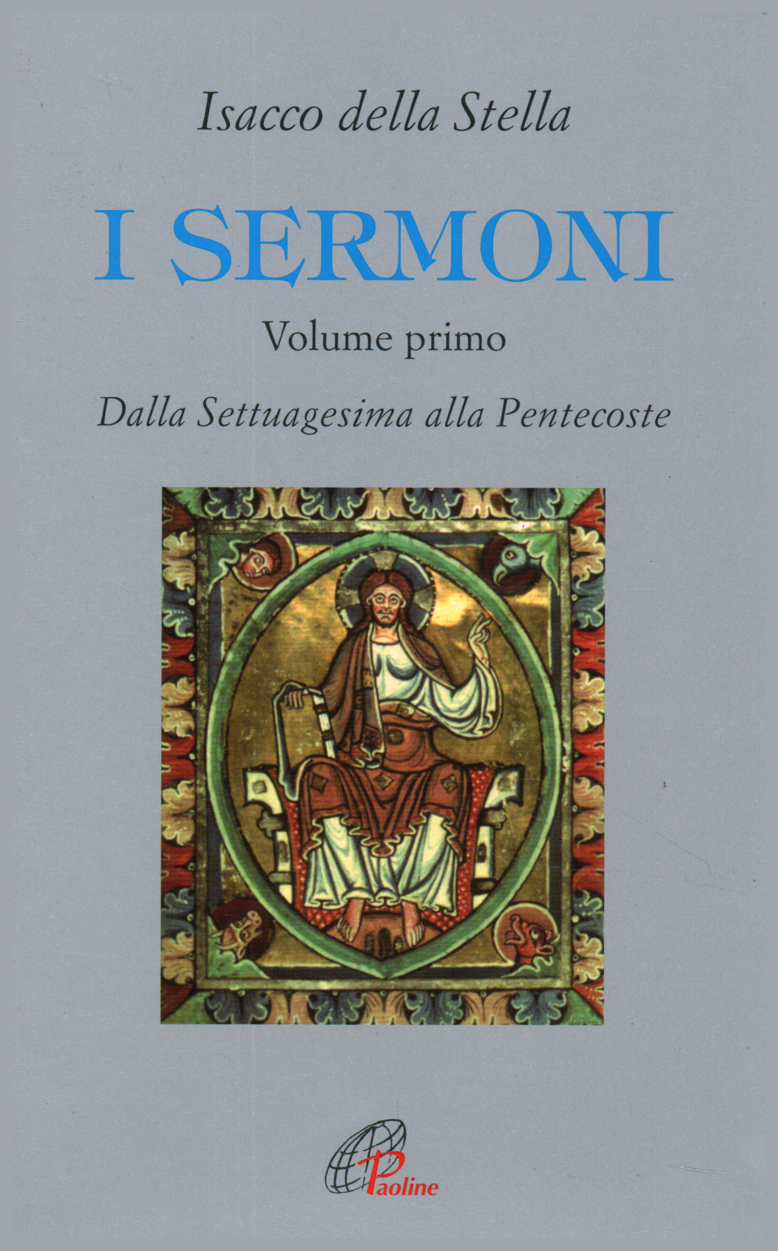 I sermoni. Dalla Settuagesima alla Pentecoste (Volume 1)