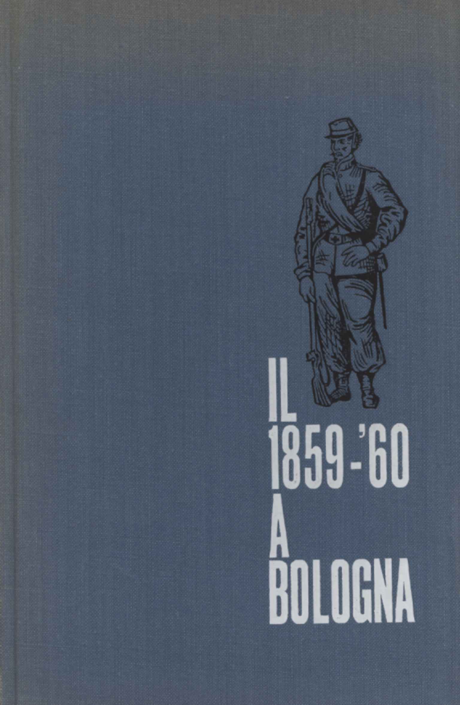 Il 1859-'60 a Bologna