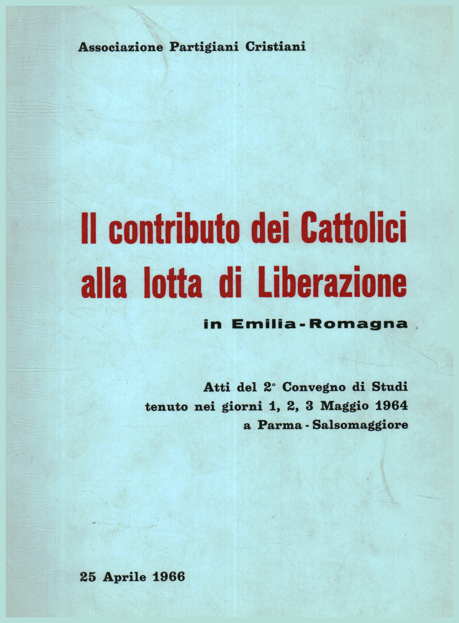 Il contributo dei Cattolici alla lotta di Liberazione in Emilia-Romagna …