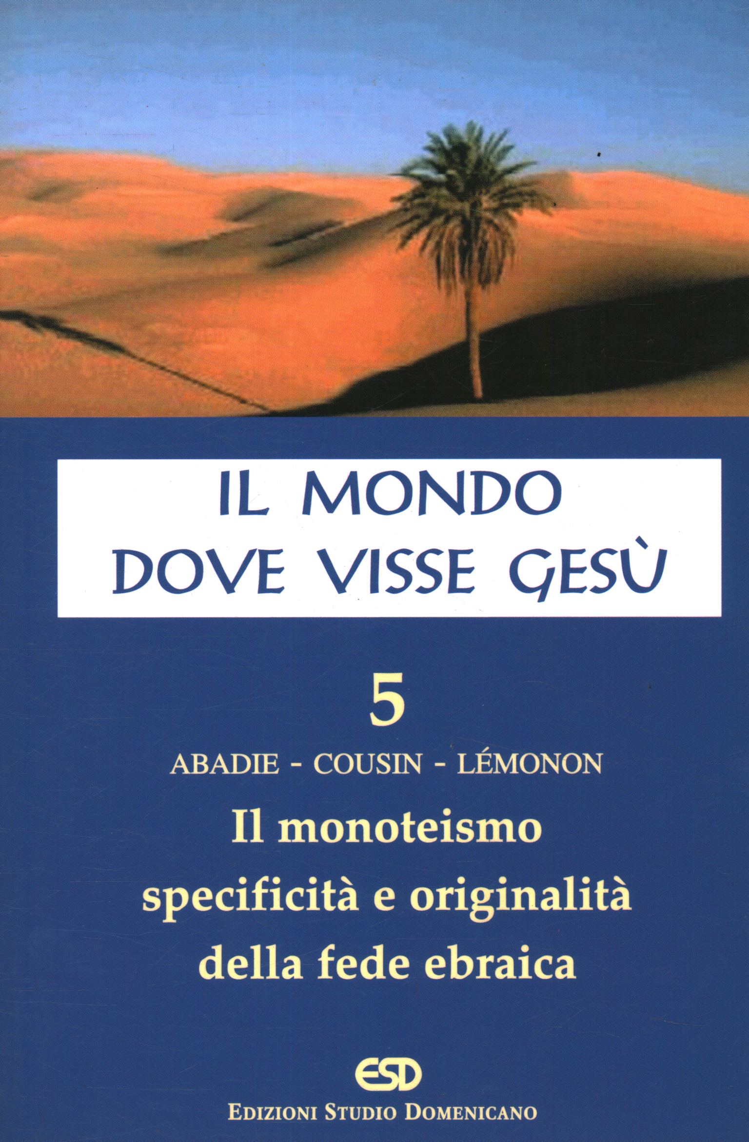 Il mondo dove visse Gesù. Il monoteismo specificità e originalità …