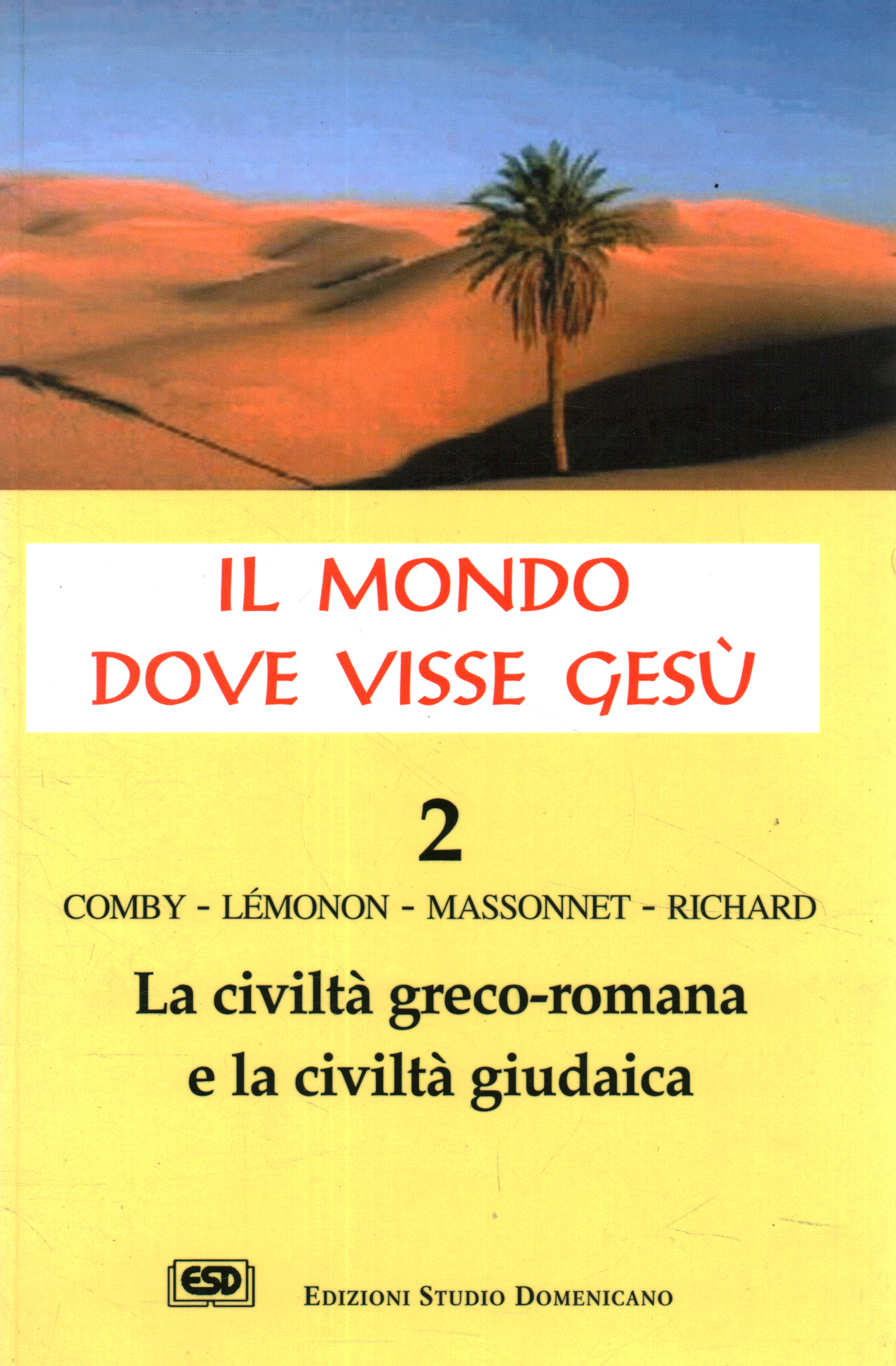 Il mondo dove visse Gesù. La civiltà greco-romana e la …