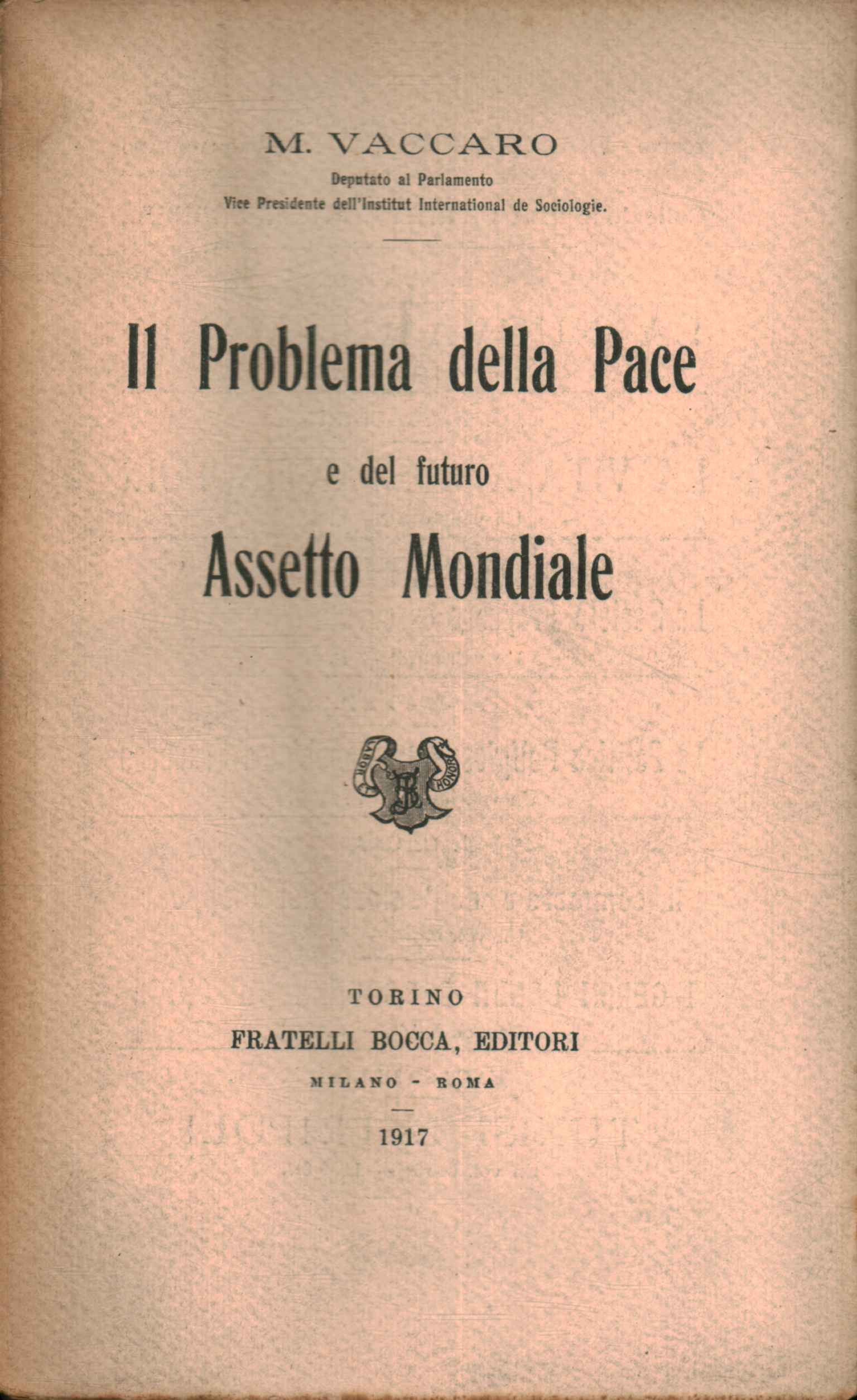 Il Problema della Pace e del futuro Assetto Mondiale