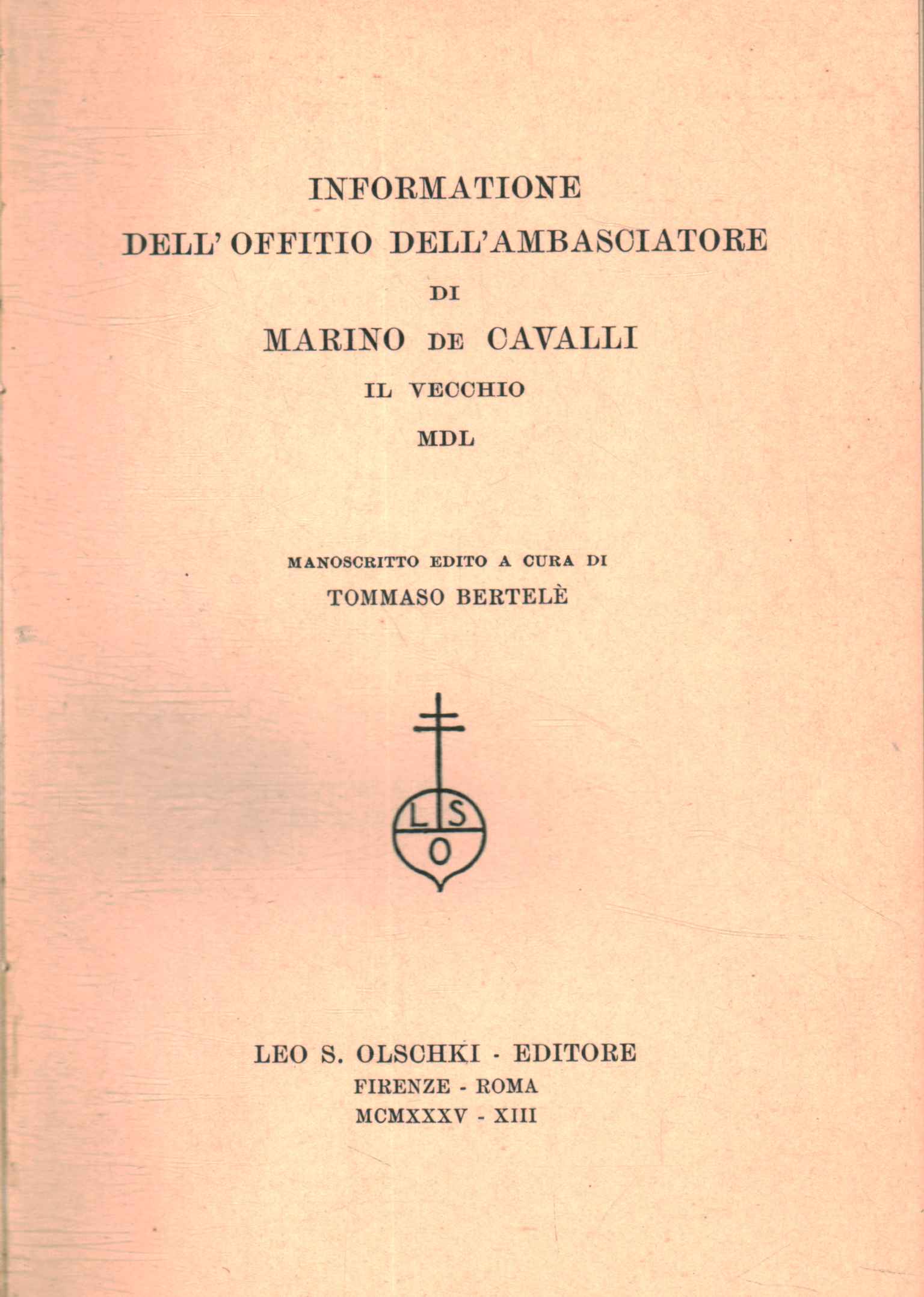 Informatione dell'offitio dell'ambasciatore di Marino de Cavalli il vecchio