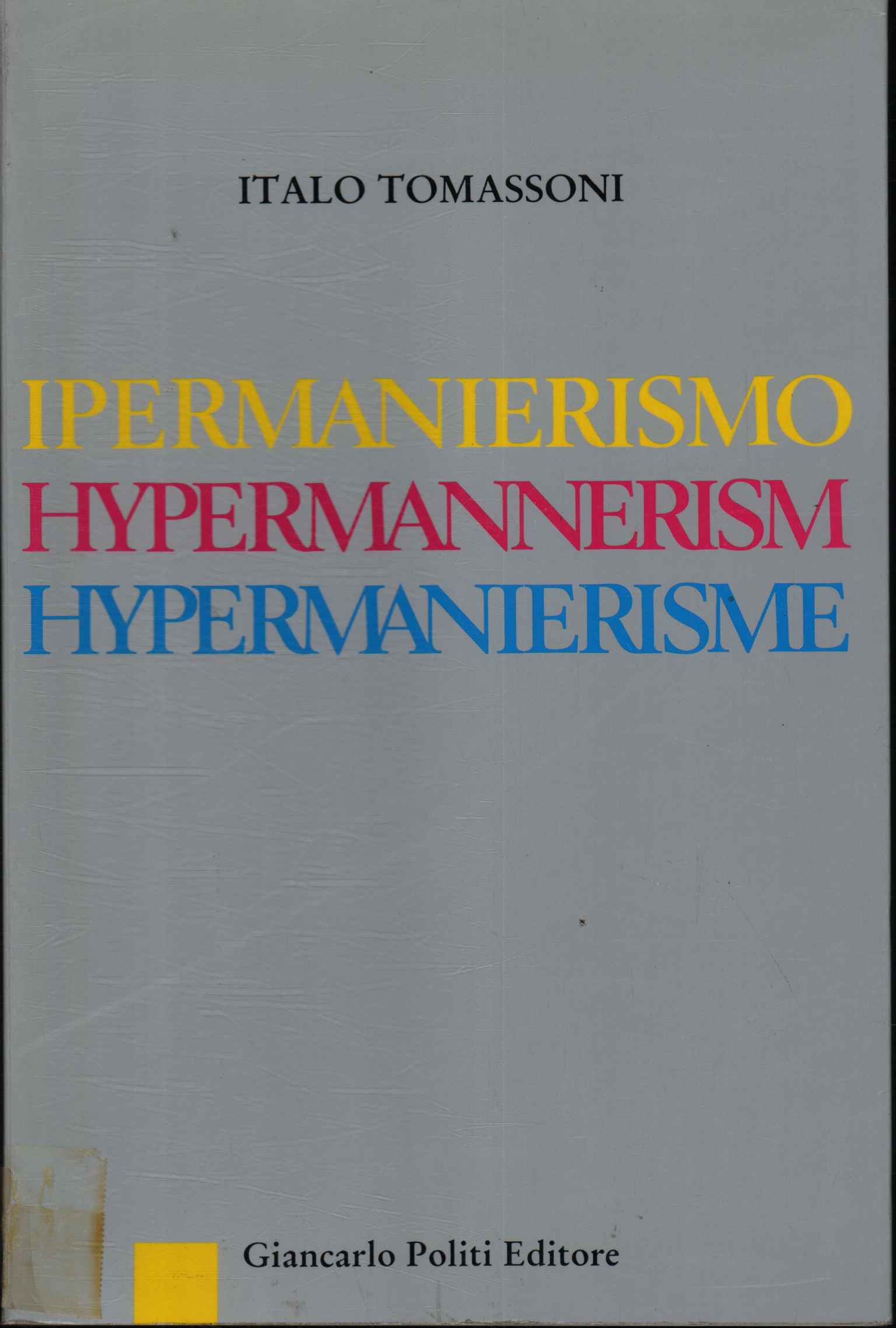 Ipermanierismo. Hypermannerism. Hypermanierisme