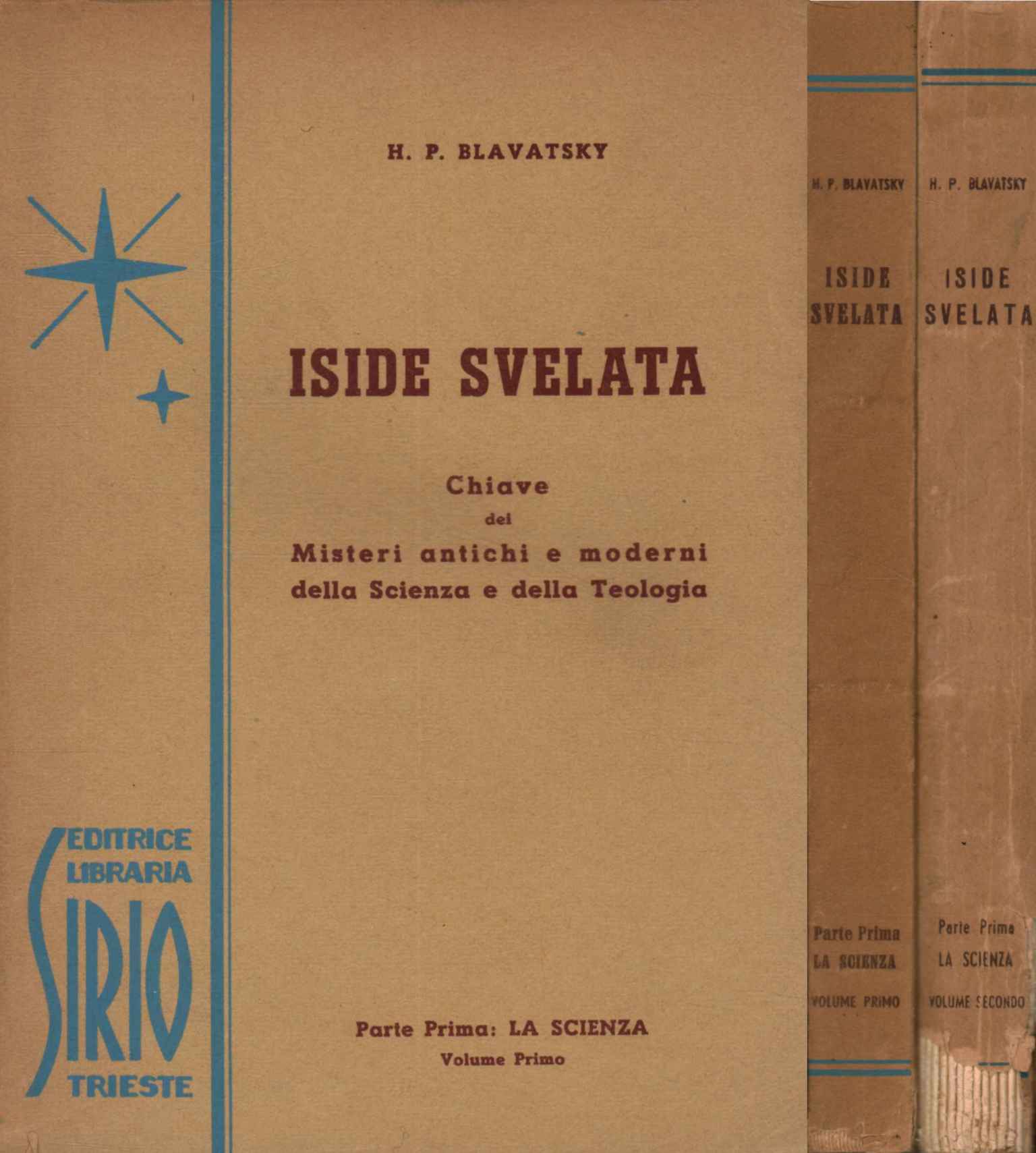 Iside svelata. Chiave dei Misteri antichi e moderni della Scienza …