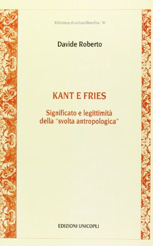 Kant e Fries. Legittimità e significato della svolta antropologica
