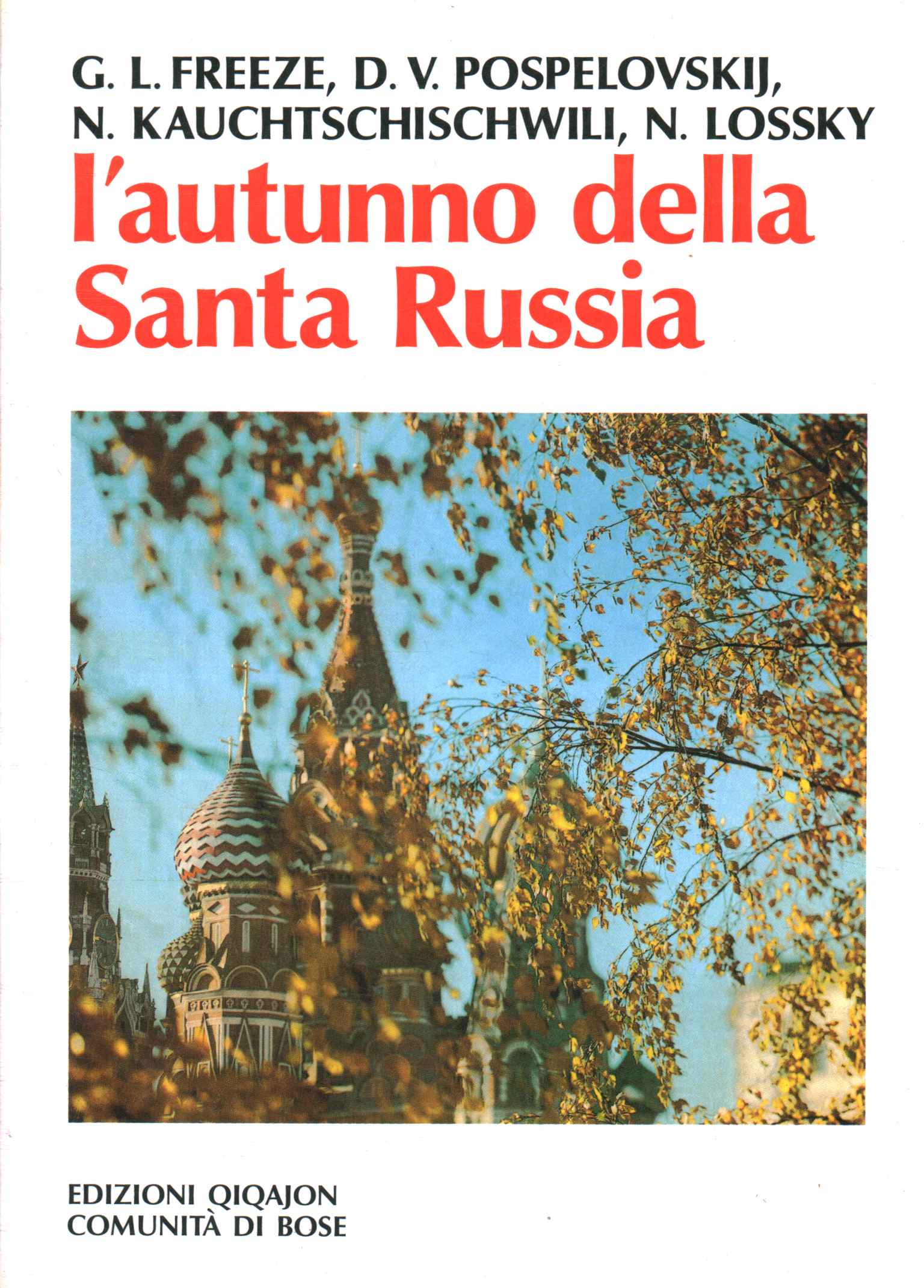 L'autunno della Santa Russia. Santità e spiritualità in Russia in …