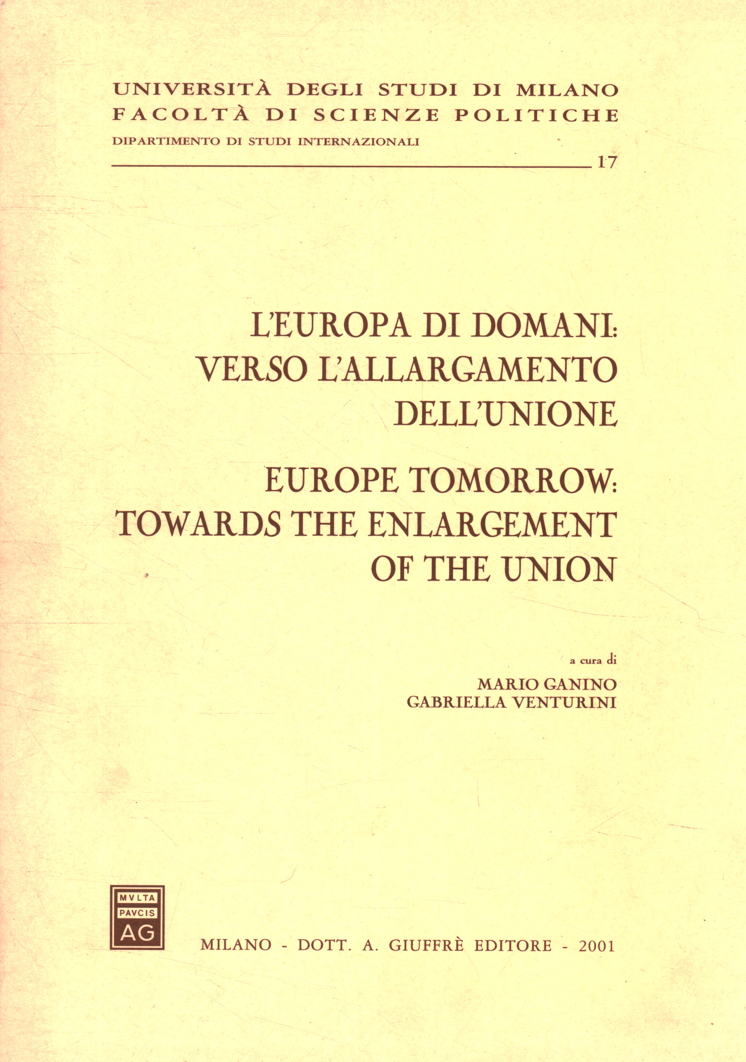 L'Europa di domani: verso l'allargamento dell'Unione / Europe tomorrow: towards …