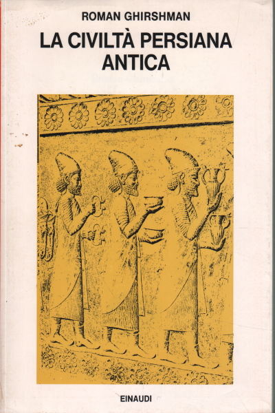La civiltà persiana antica
