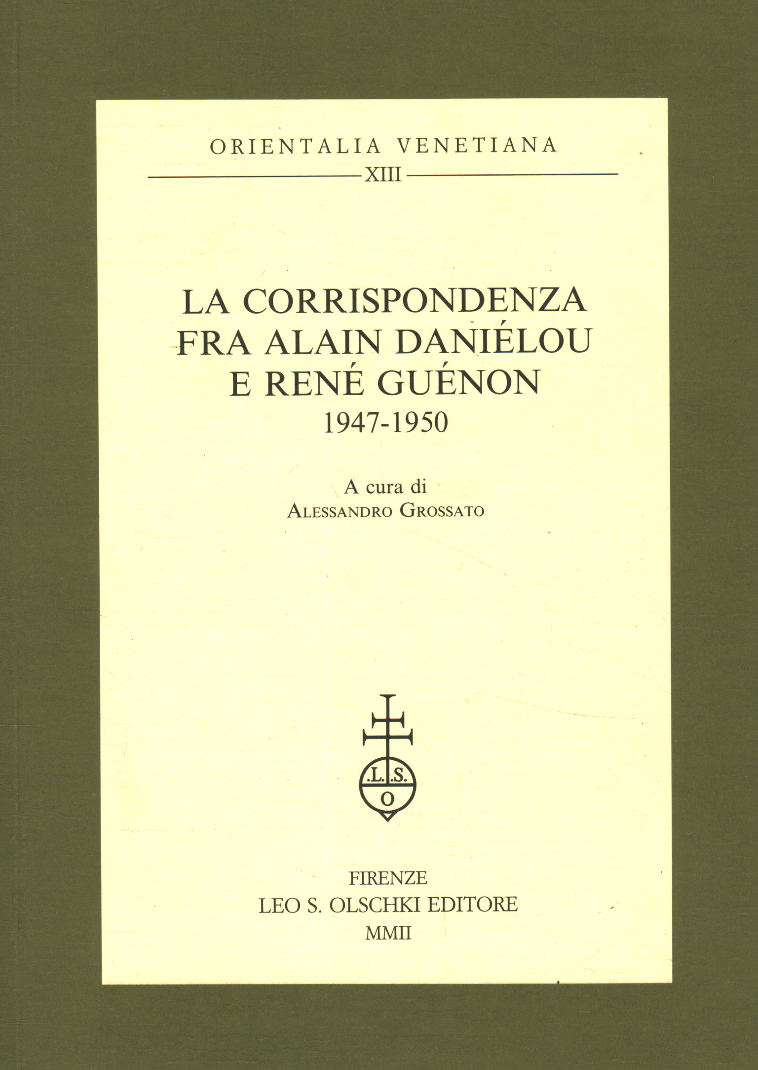 La corrispondenza fra Alain Daniélou e René Guénon 1947-1950