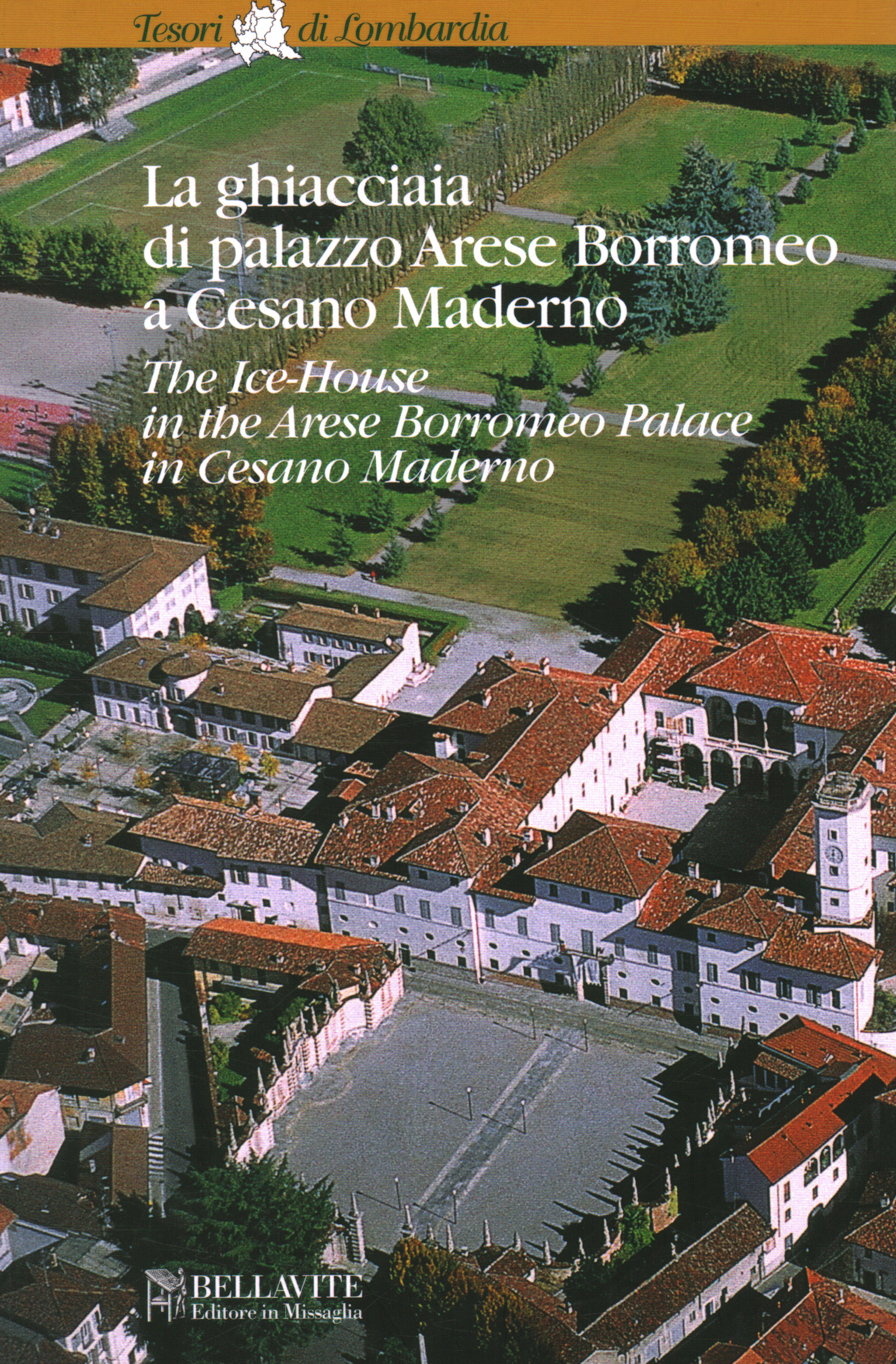 La ghiacciaia di palazzo Arese Borromeo a Cesano Maderno / …