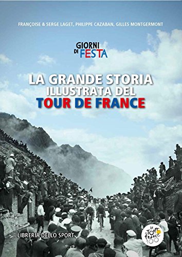 La grande storia illustrata del tour de France