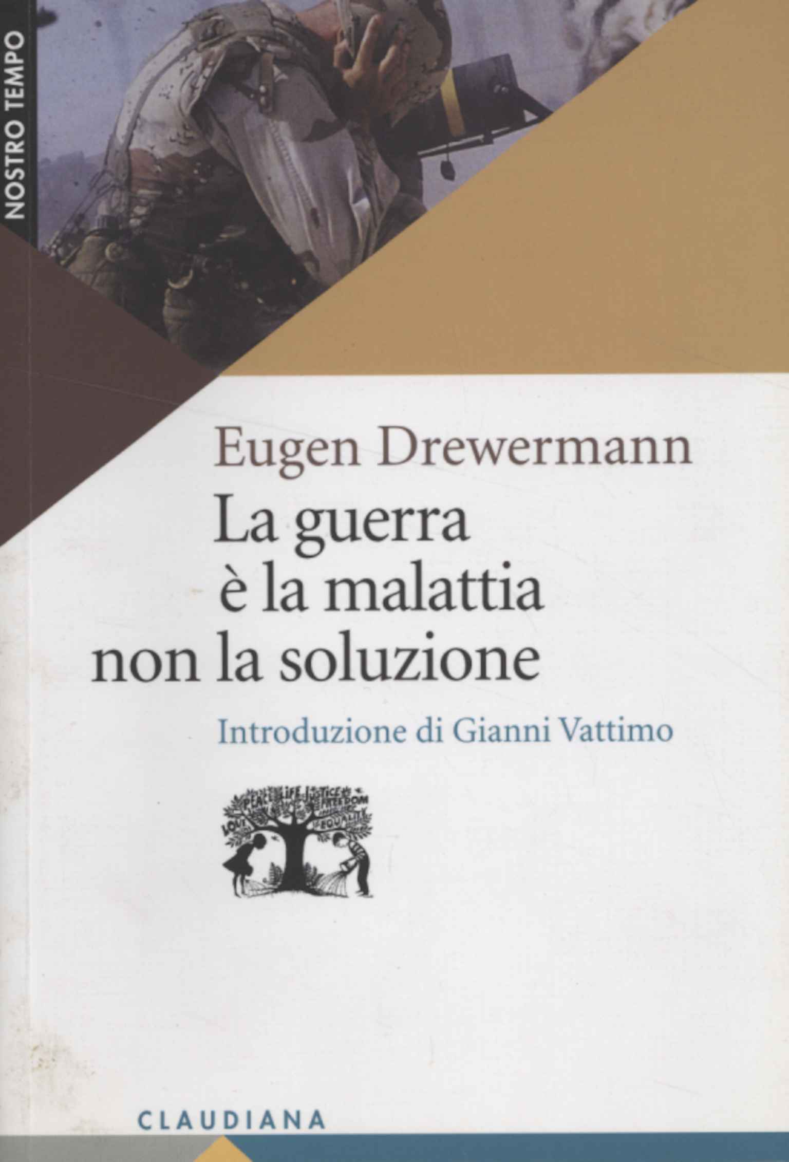 La guerra è la malattia non la soluzione