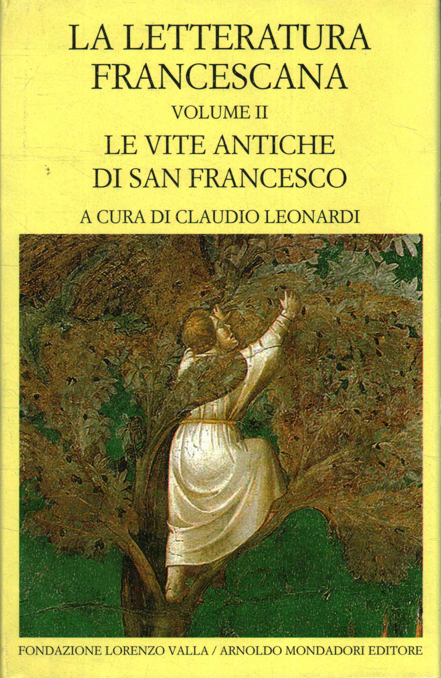 La letteratura francescana. Le vite antiche di San Francesco (Volume …