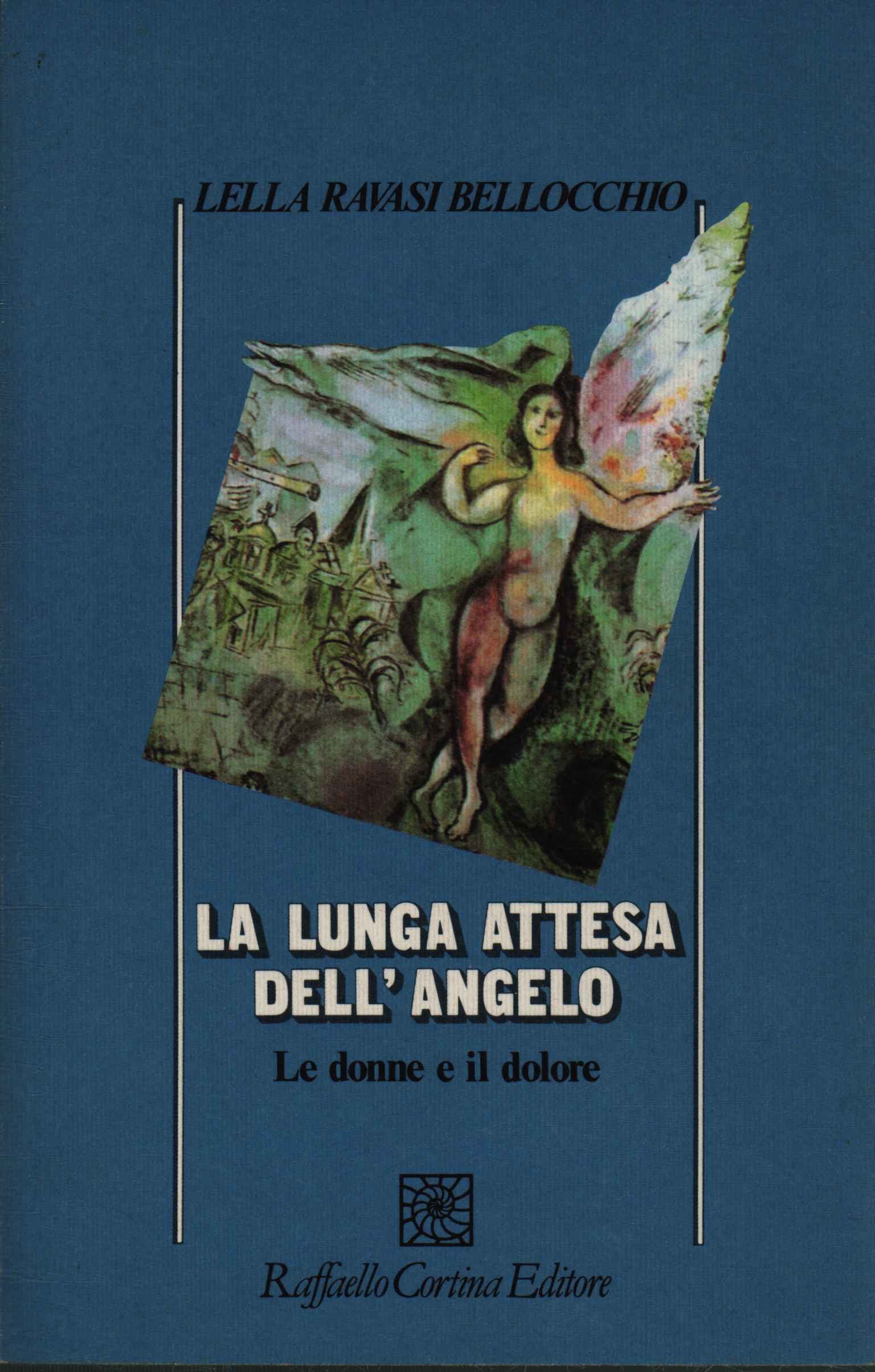 La lunga attesa dell'angelo. Le donne e il dolore