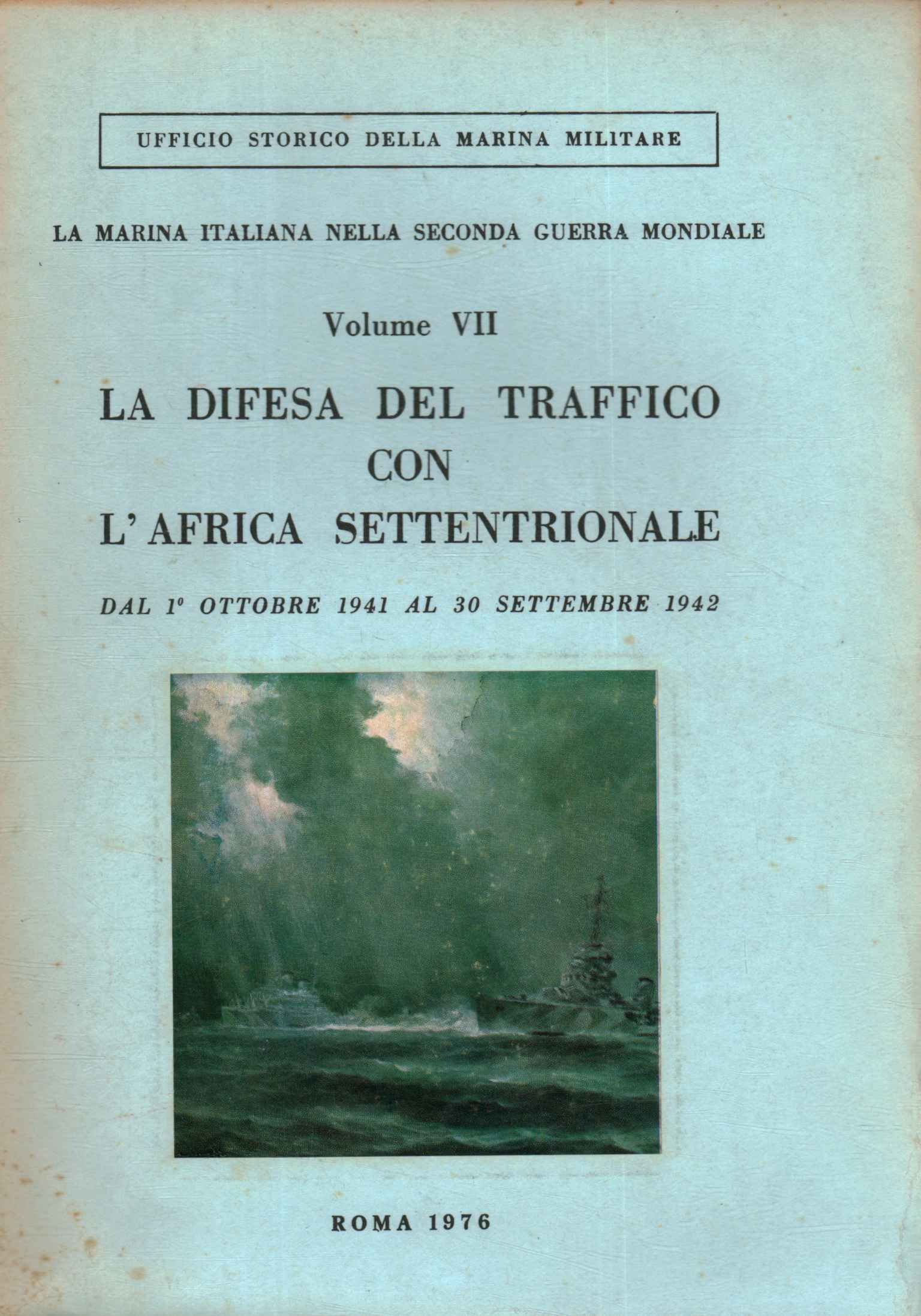 La Marina Italiana della Marina Militare. Volume VII. La difesa …