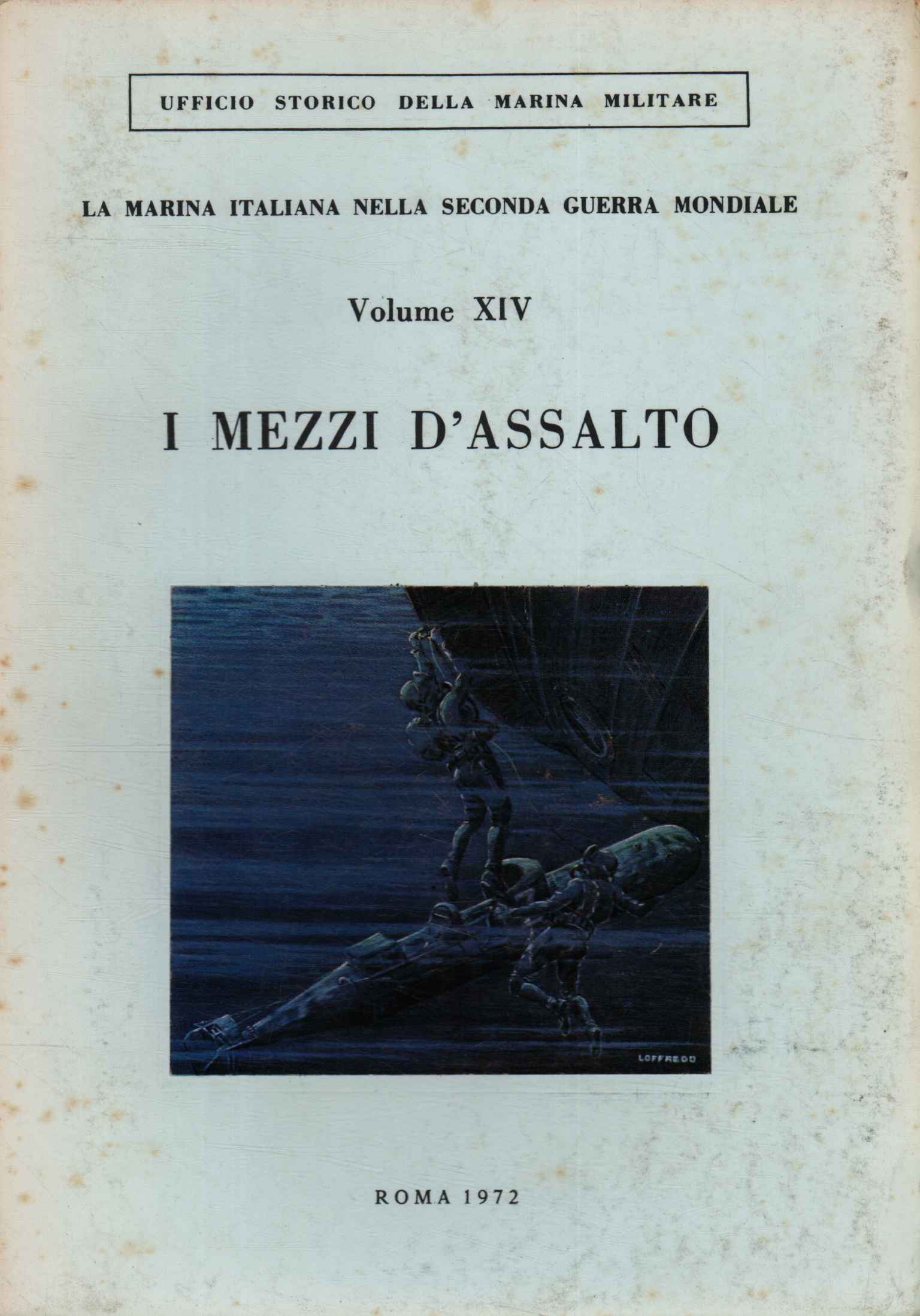 La marina italiana nella Seconda Guerra Mondiale. I mezzi d'assalto …