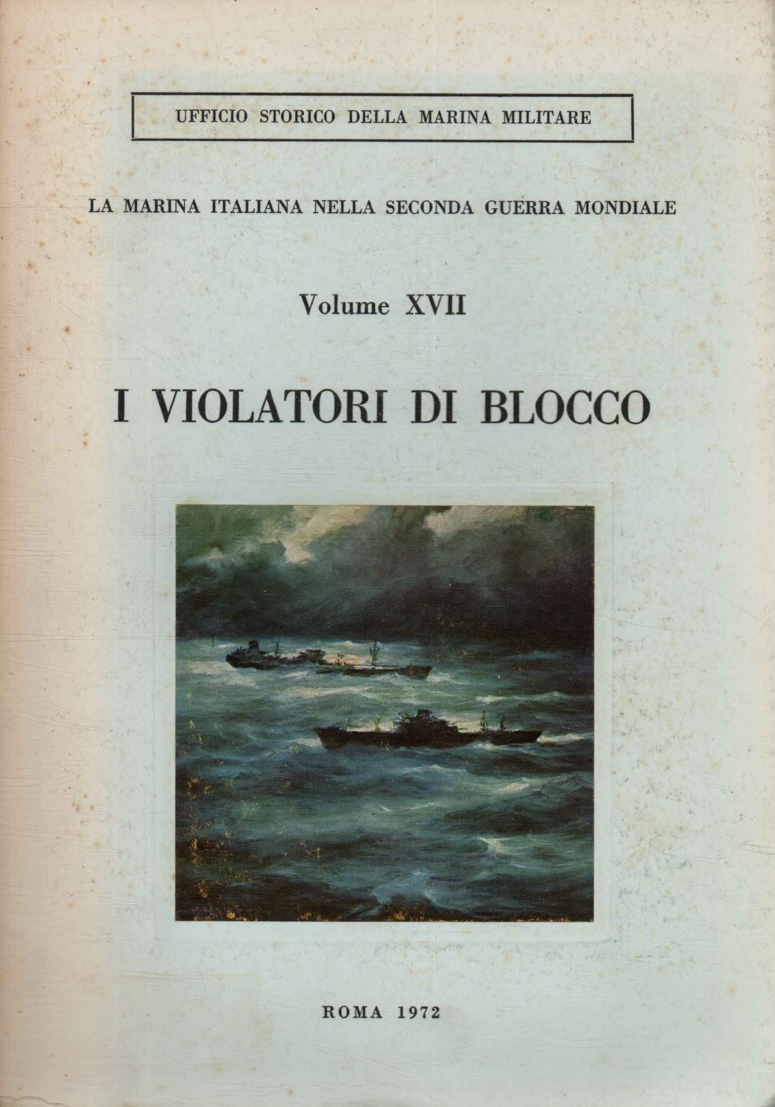 La Marina Italiana nella Seconda Guerra Mondiale. I violatori di …