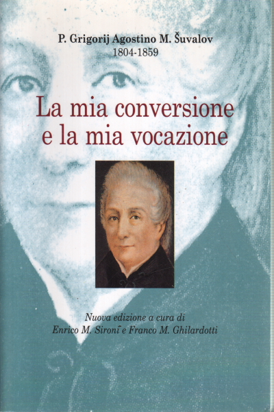 La mia conversione e la mia vocazione