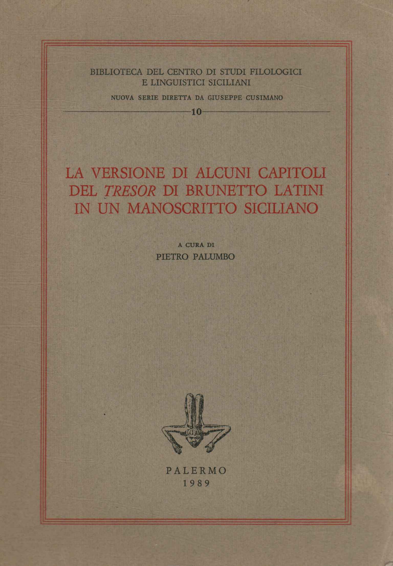 La versione di alcuni capitoli del Tresor di Brunetto Latini …