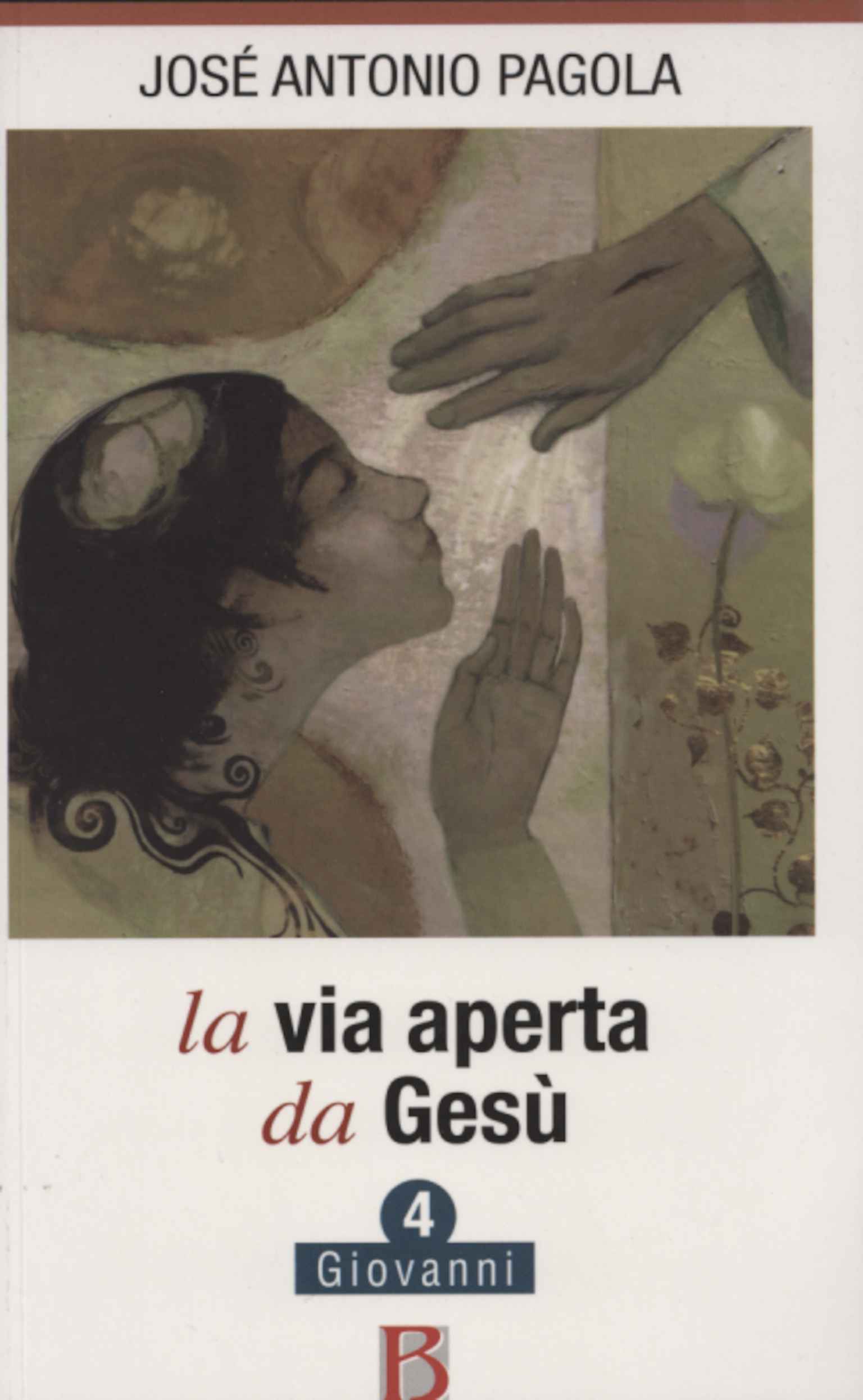 La via aperta da Gesù (Volume 4)