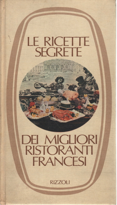 Le ricette segrete dei migliori ristoranti francesi