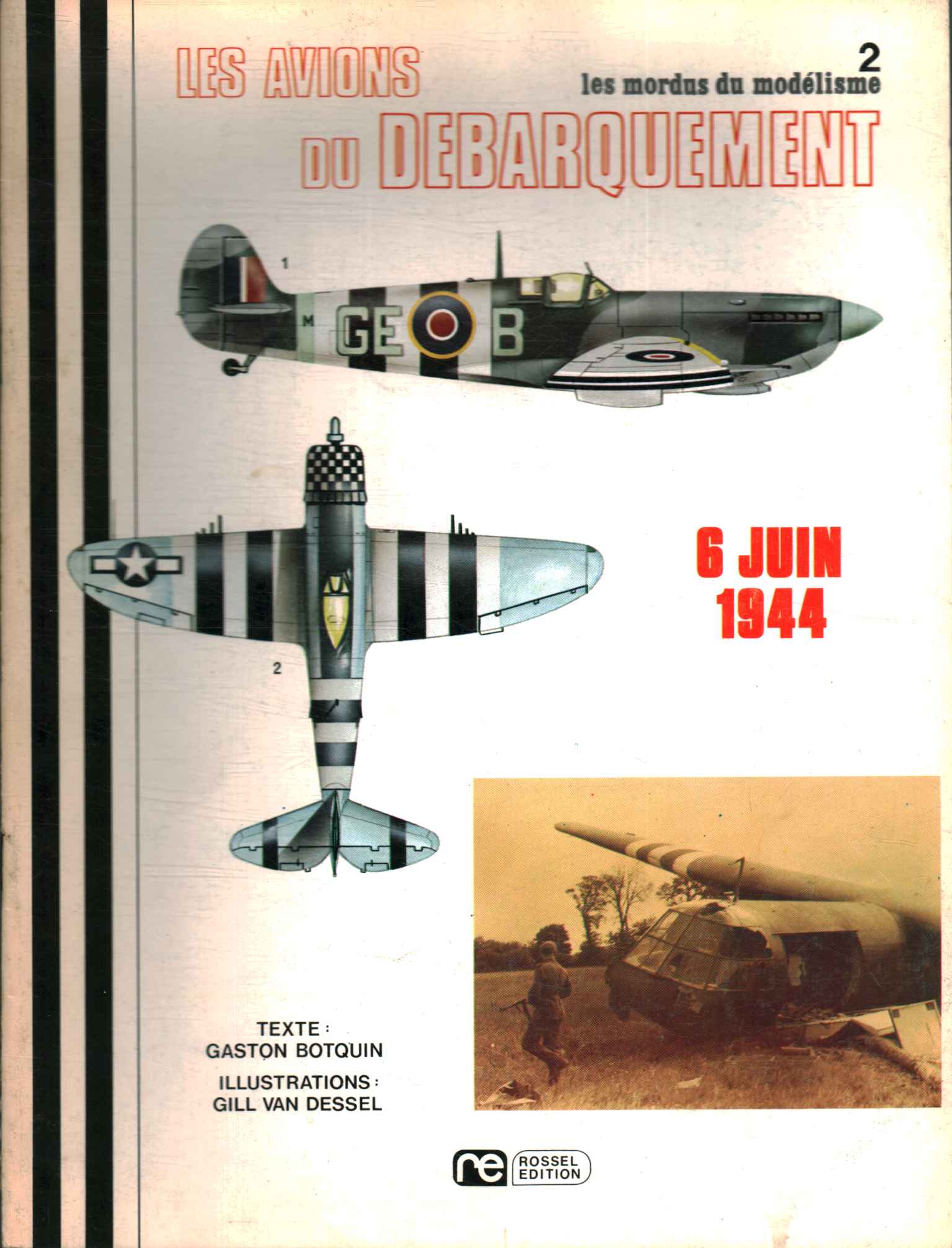 Les mordus du modélisme 2. Les avions du debarquement 6 …