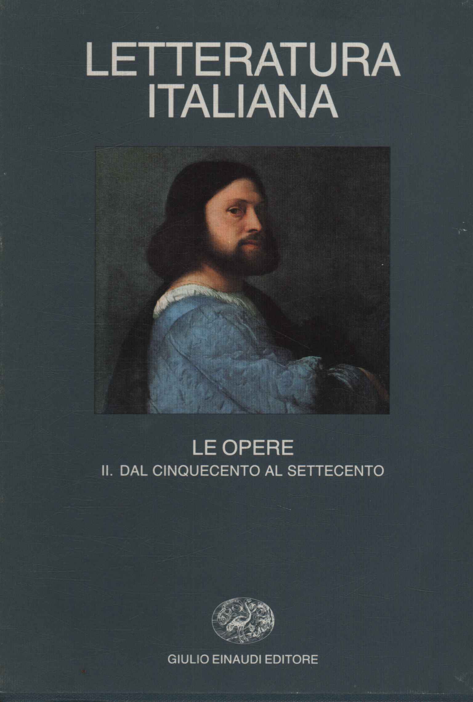 Letteratura italiana. Le opere dal Cinquecento al Settecento (Volume II)