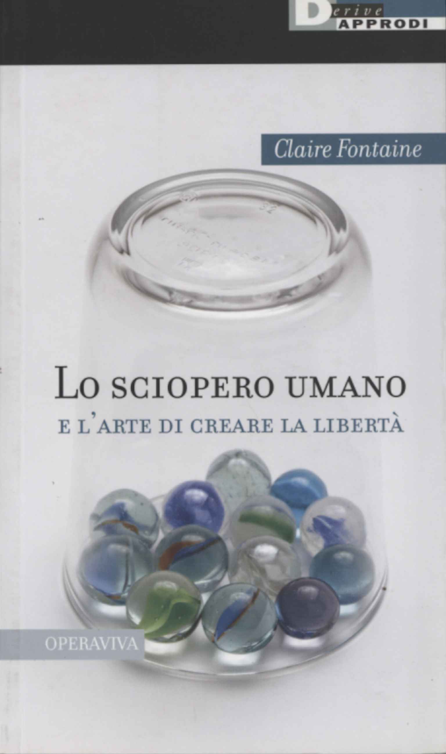 Lo sciopero umano e l'arte di creare la libertà