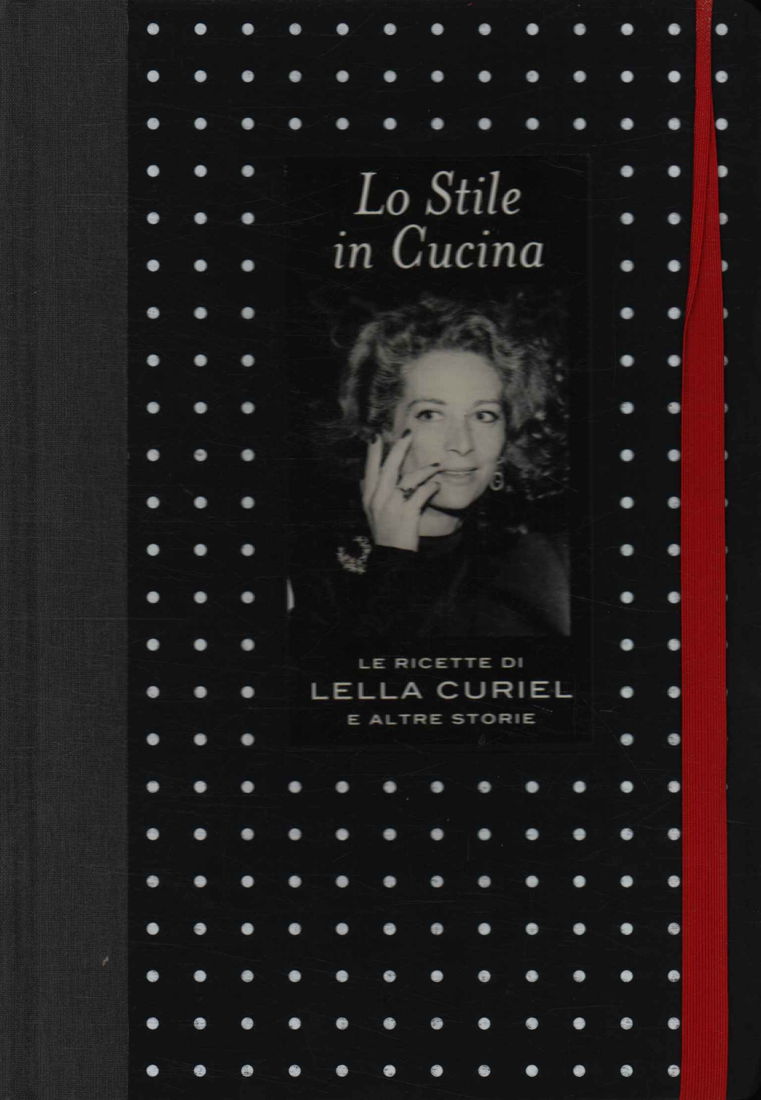 Lo stile in cucina. Le ricette di Lella Curiel e …