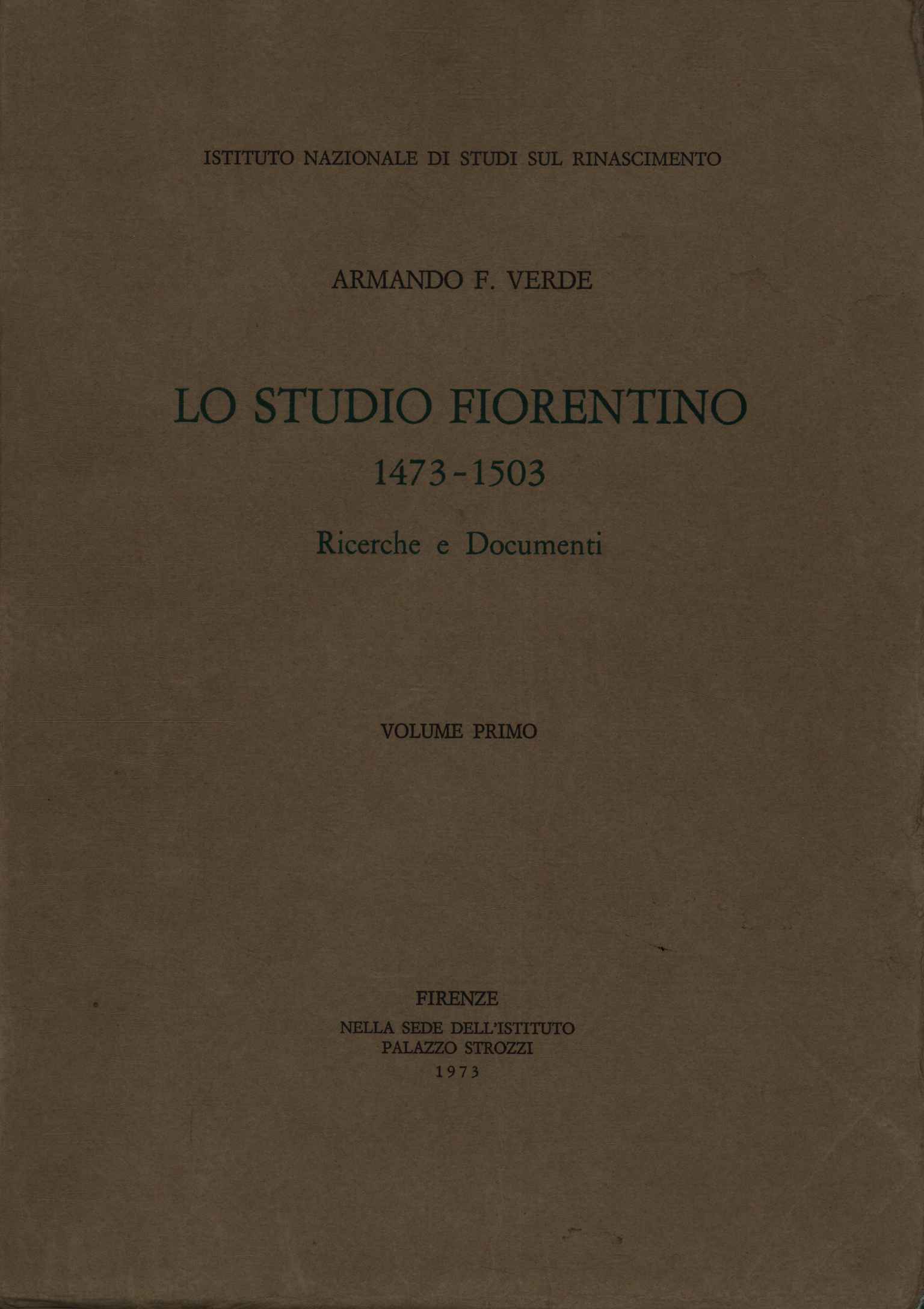 Lo studio fiorentino 1473-1503. Ricerche e documenti (Volume primo)