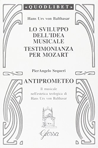 Lo sviluppo dell'idea musicale. Testimonianza per Mozart. Antiprometeo