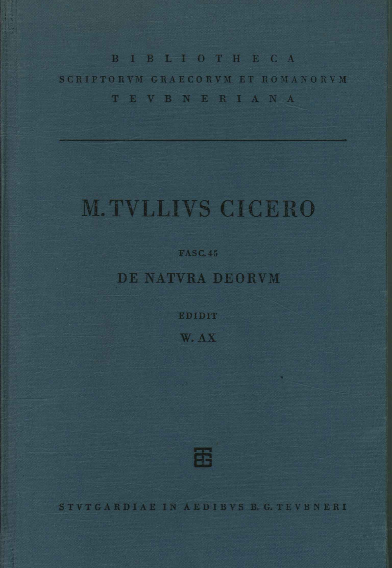 M. Tulli Ciceronis Scripta quae Manserunt Omnia. Fasc. 45: De …
