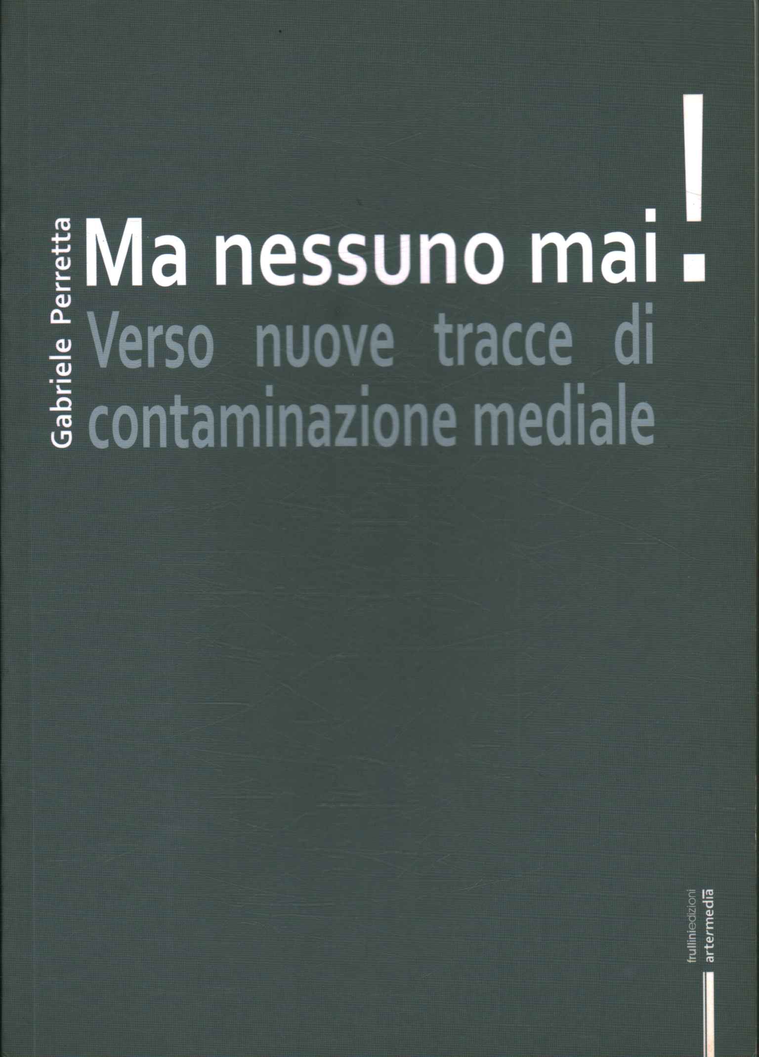 Ma nessuno mai!