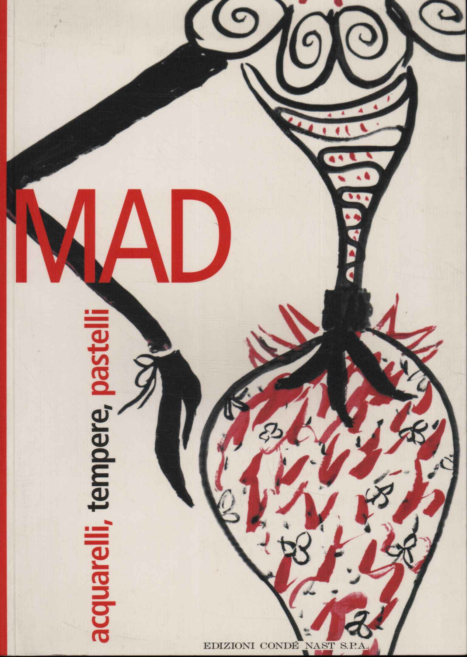 MAD. Acquerelli, tempere, pastelli