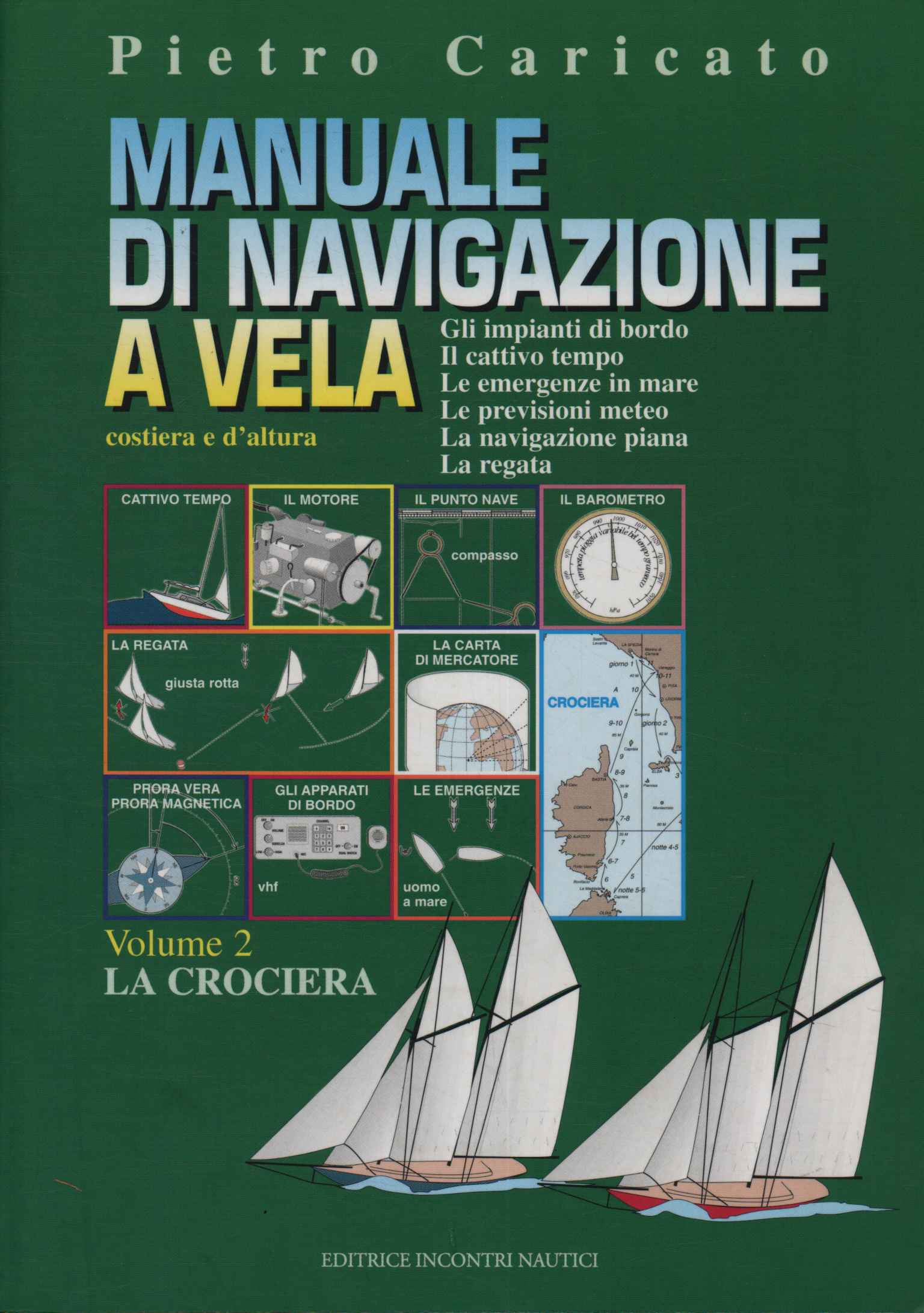 Manuale di navigazione a vela. Costiera e d'altura (Volume 2)
