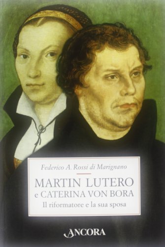 Martin Lutero e Caterina Von Bora