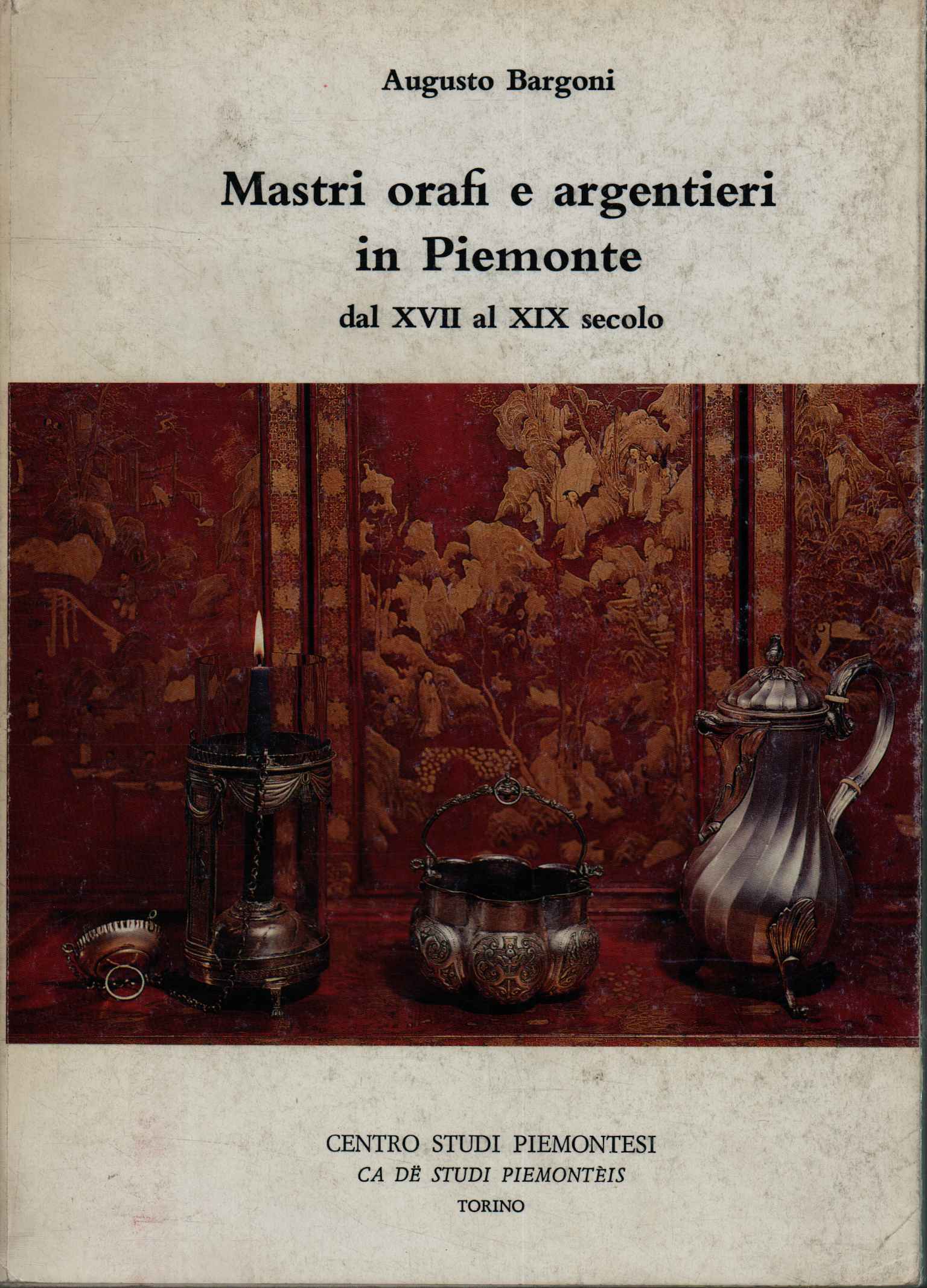 Mastri orafi e argentieri in Piemonte dal XVII al XIX …
