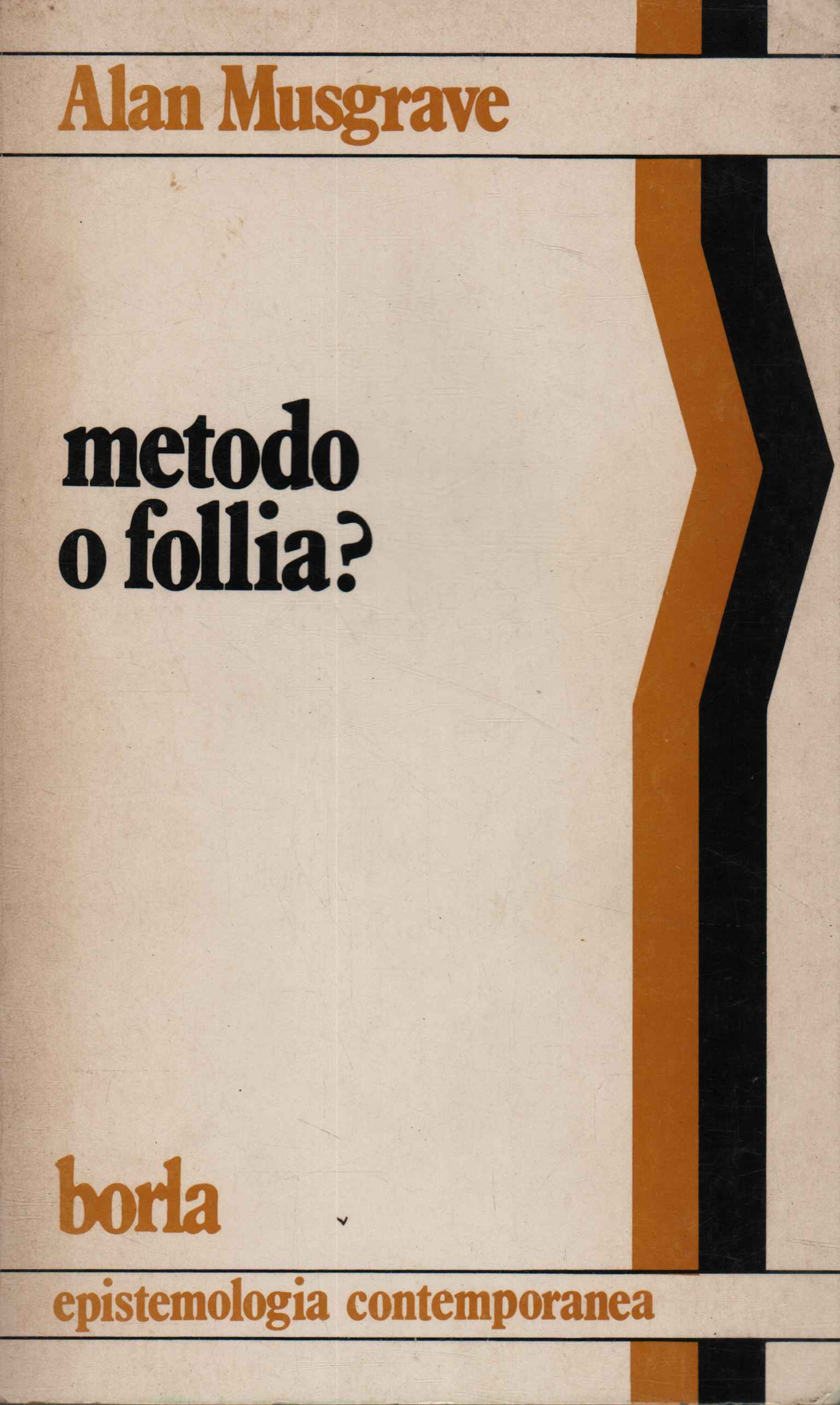 Metodo o follia?