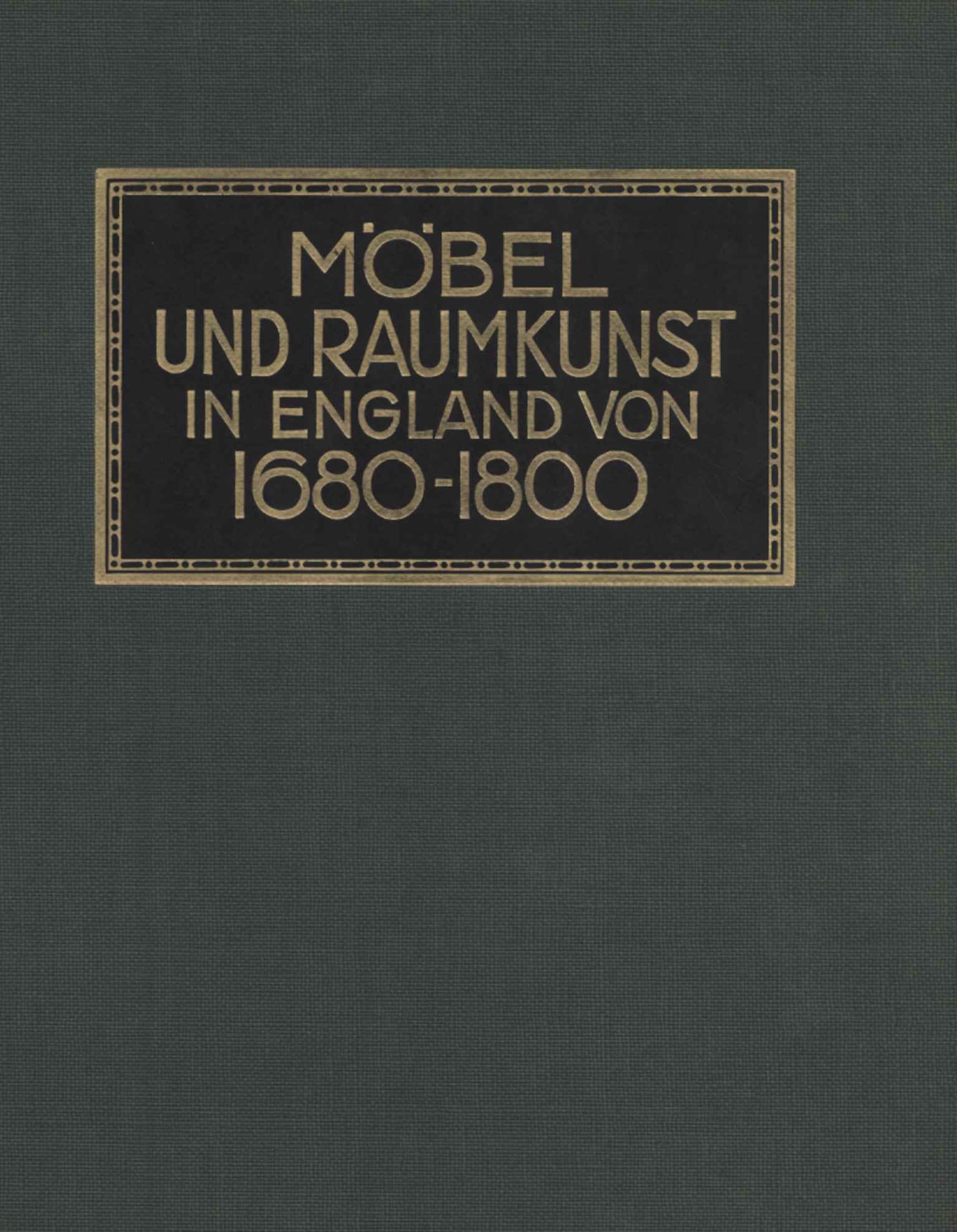 Möbel und raumkunst in england 1680-1800