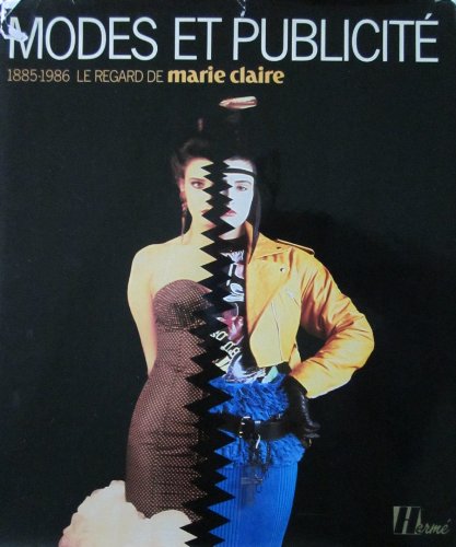 Modes et publicitè 1885-1986.0Le regard de Marie Claire