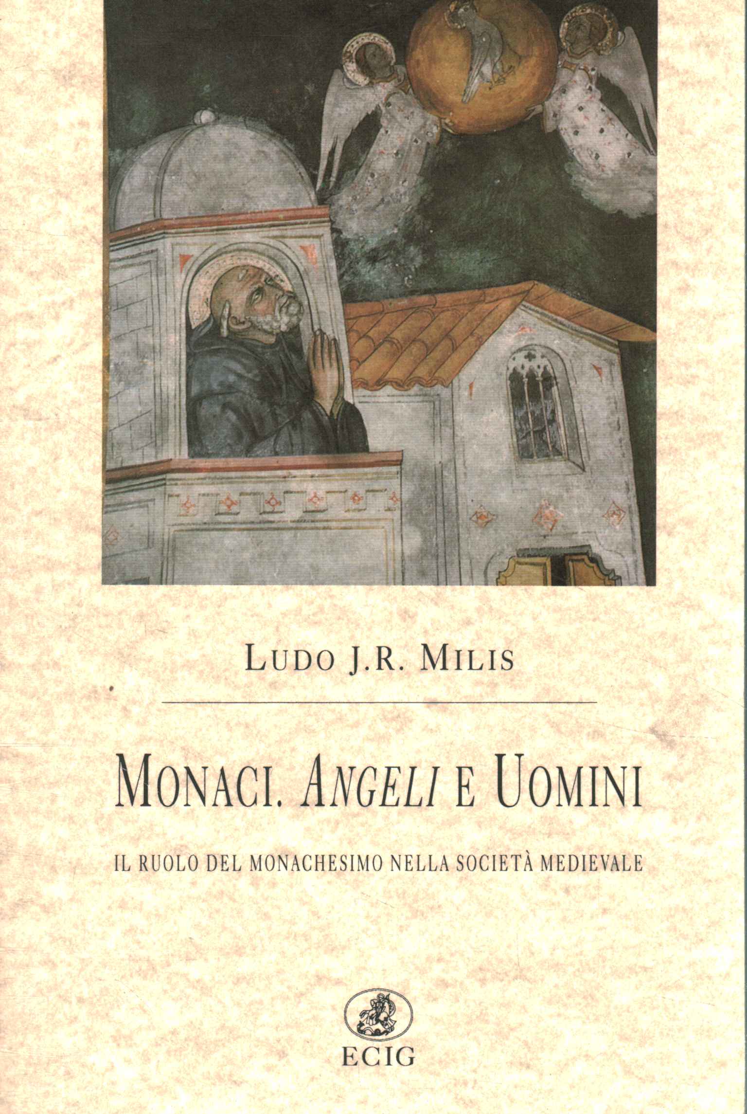 Monaci. Angeli e uomini