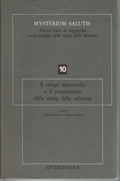 Mysterium salutis. Il tempo intermedio e il compimento della storia …