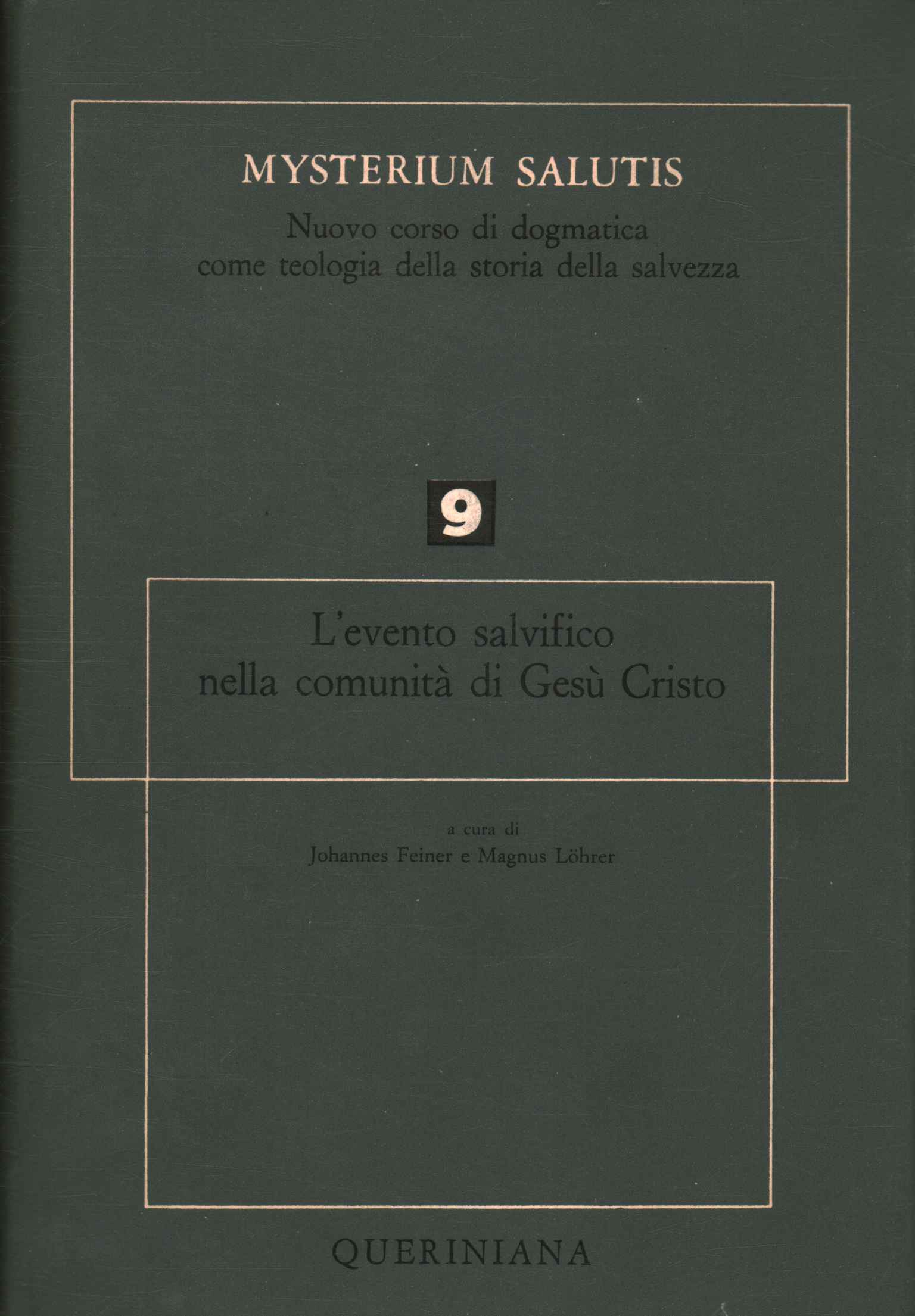Mysterium salutis. L'evento salvifico nella comunità di Gesù Cristo. Azione …