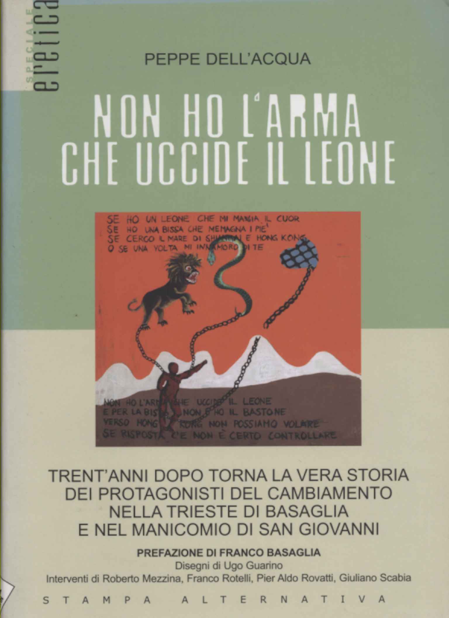 Non ho l'arma che uccide il leone