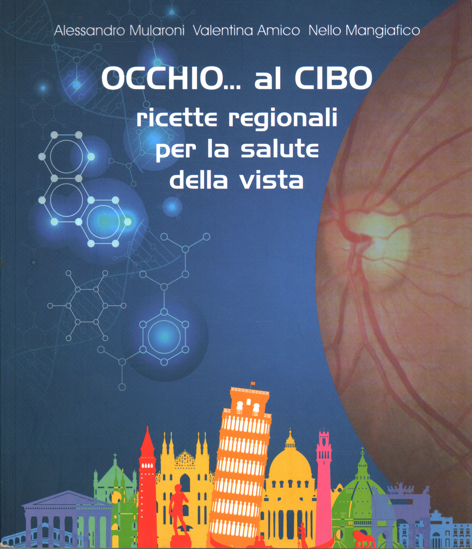 Occhio. al cibo. Ricette regionali per la salute della vista