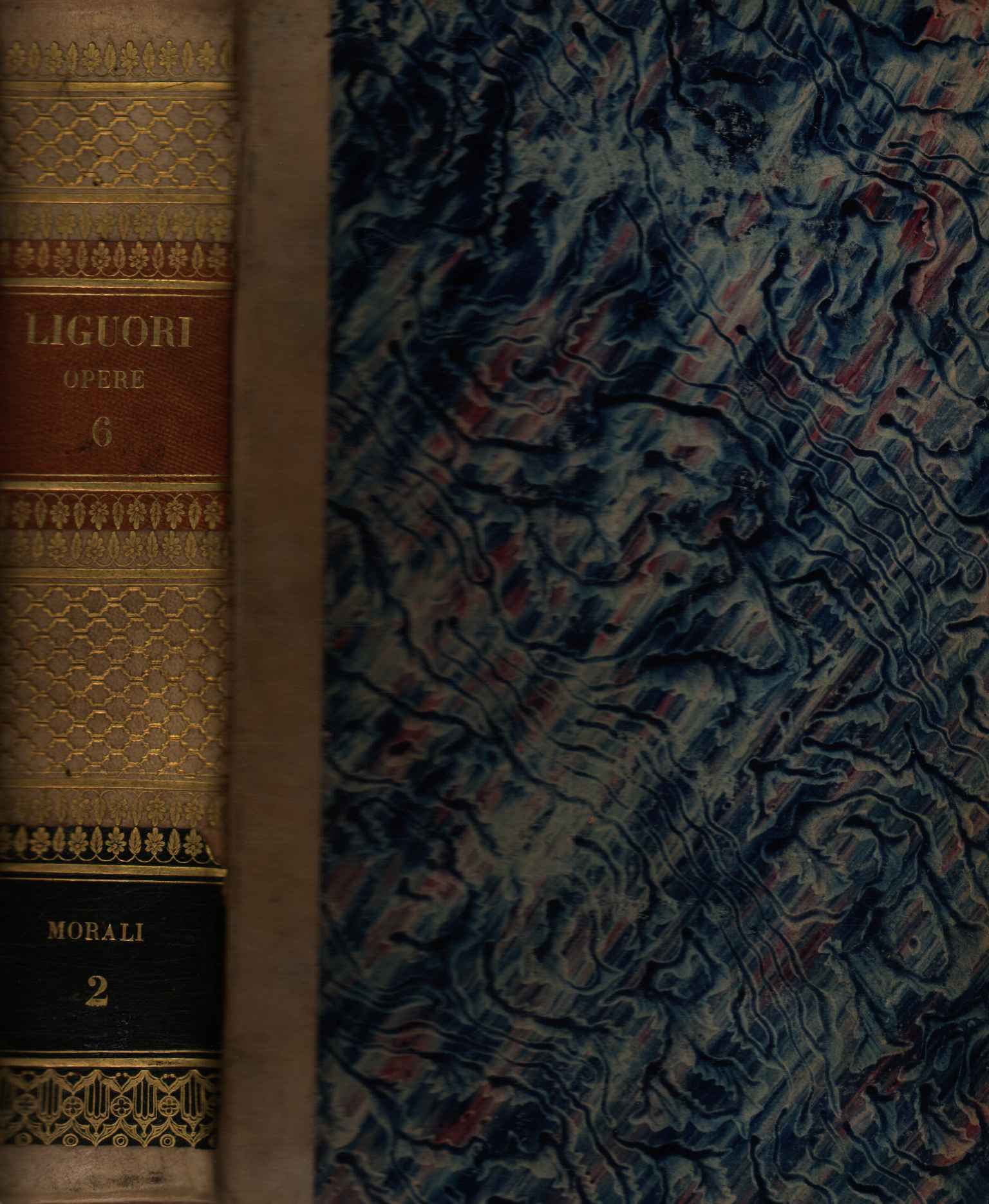 Opere di S. Alfonso Maria de Liguori. Opere morali (Volume …
