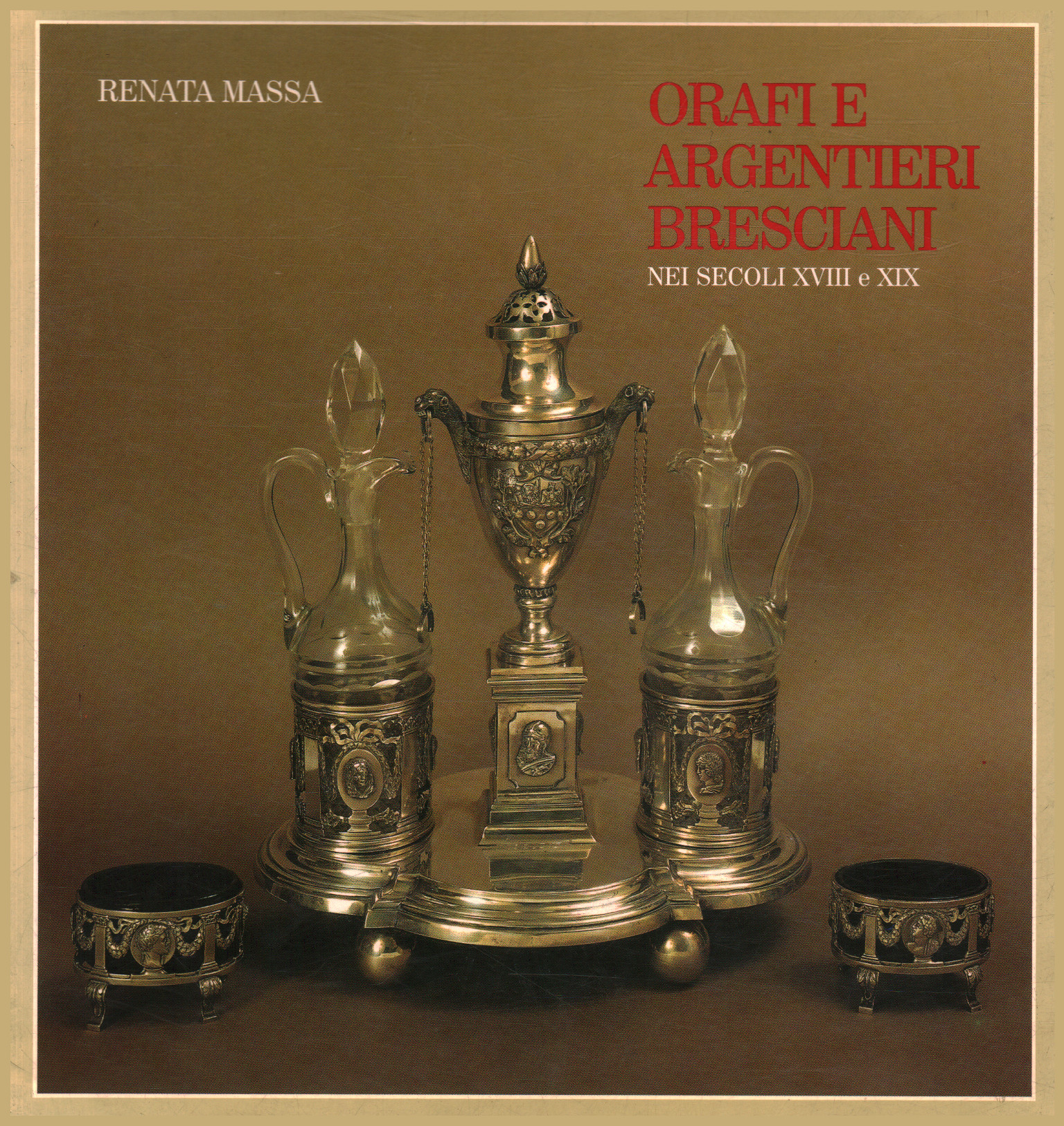 Orafi e argentieri bresciani nei secoli XVIII e XIX