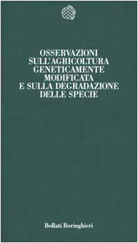Osservazioni sull'agricoltura geneticamente modificata e sulla degradazione della specie